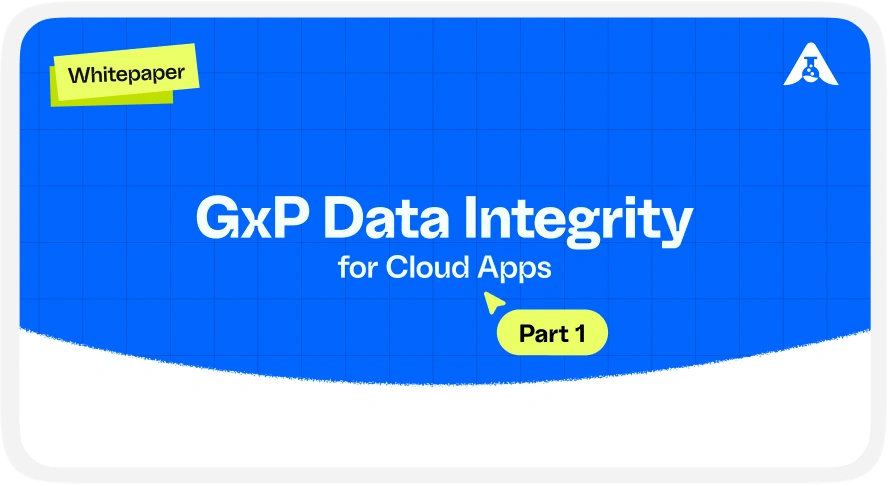 GxP Data Integrity for Cloud Apps – Part 1  