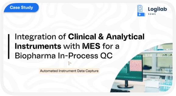 Integration Of Clinical & Analytical Instruments With MES For A Biopharma In-Process QC