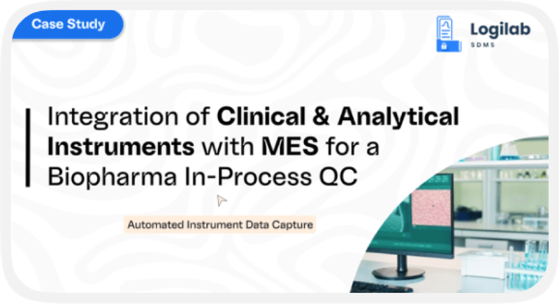 Integration Of Clinical & Analytical Instruments With MES For A Biopharma In-Process QC