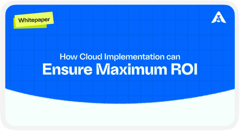 How Cloud Implementation Can Ensure Maximum ROI for Laboratories