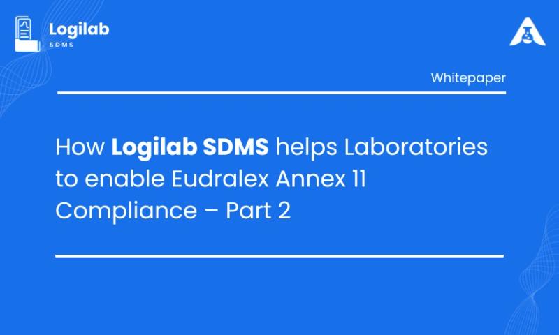 How Logilab SDMS Helps Laboratories Enable Eudralex Annex 11 Compliance - Part 2