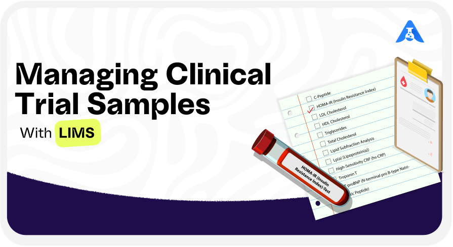 Managing Clinical Trial Samples with LIMS