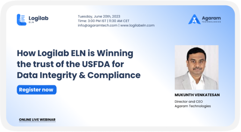 Webinar: “How Logilab ELN is Winning the trust of the USFDA for Data Integrity & Compliance”.