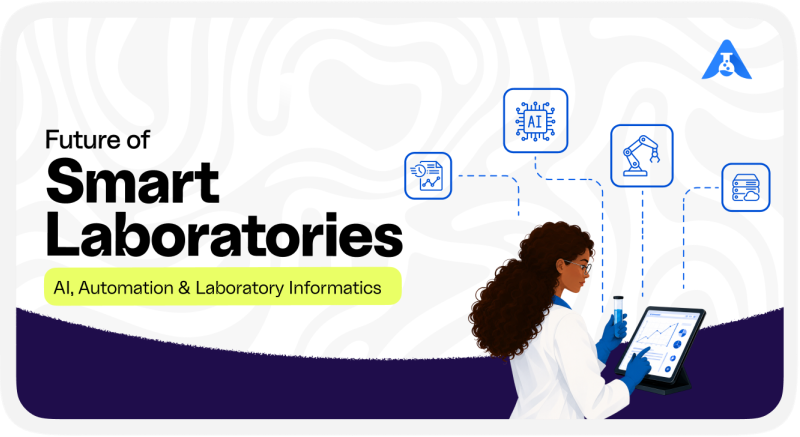 Future of Smart Laboratories: AI, Automation & Laboratory Informatics
