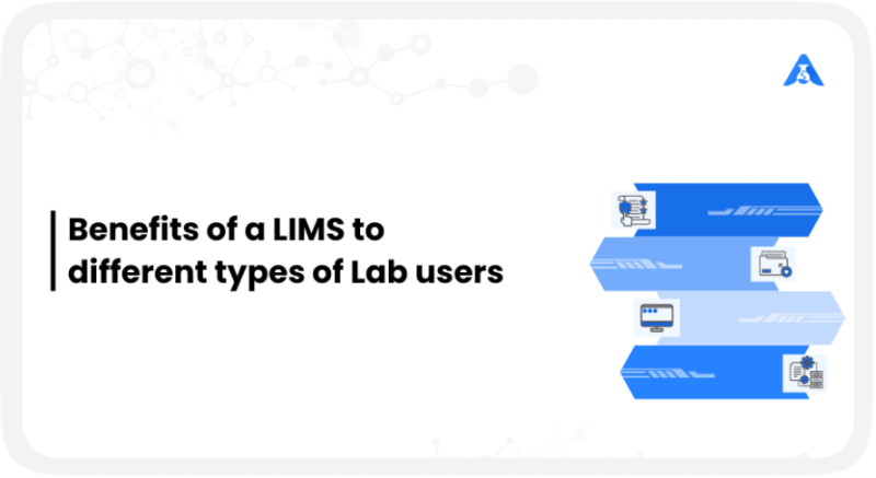 Benefits of a LIMS to different types of Lab users