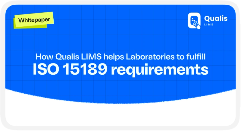 How Qualis LIMS Helps Laboratories Fulfil ISO 15189 Requirements