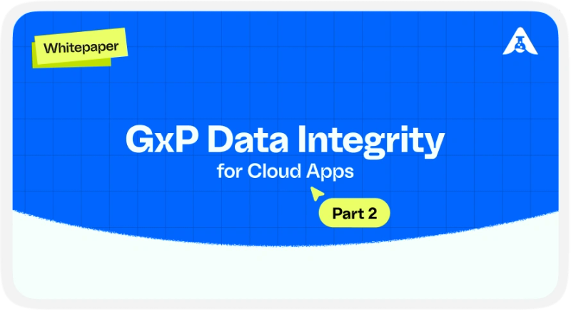 GxP Data Integrity for Cloud Apps – Part 2