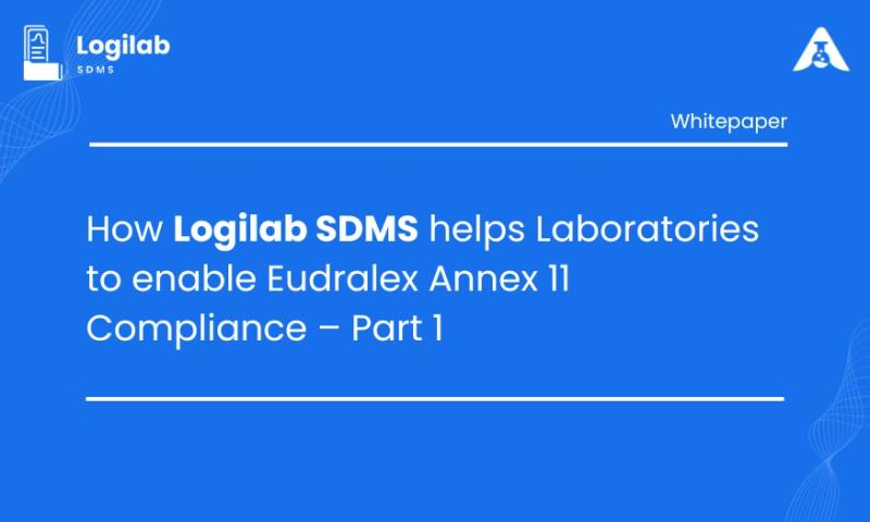 How Logilab SDMS Helps Laboratories Enable Eudralex Annex 11 Compliance - Part 1