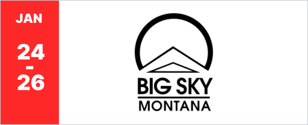 Jan 24-26 at Big Sky Resort