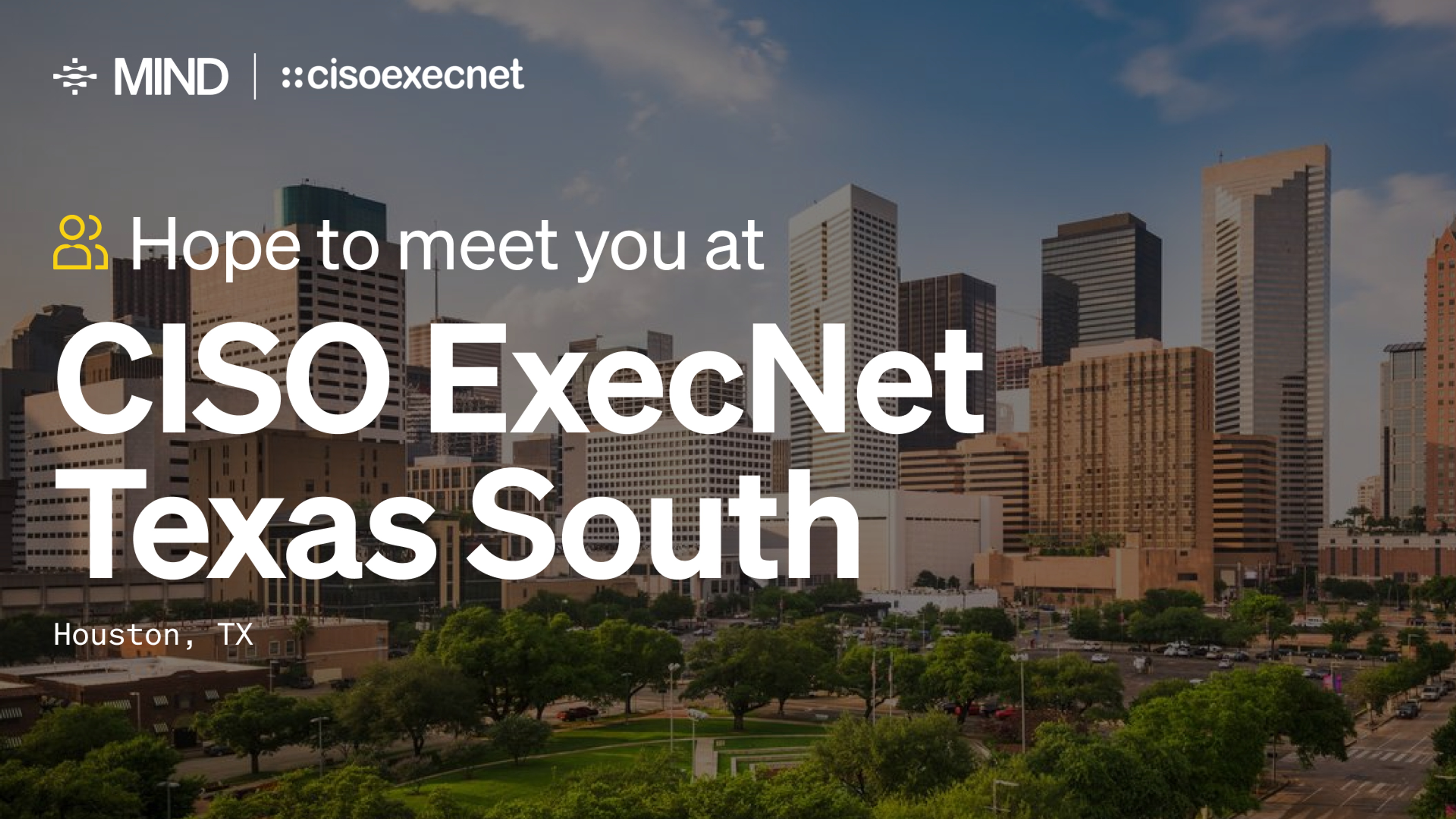 CISO ExecNet Regional Roundtable Texas South in Houston, TX