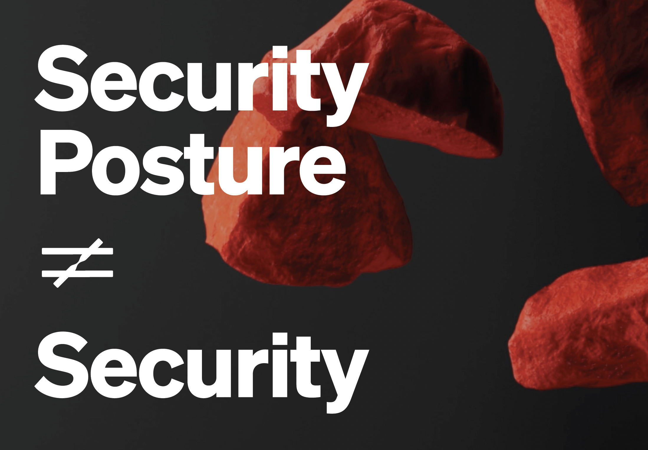 Security posture is not security blog hero image