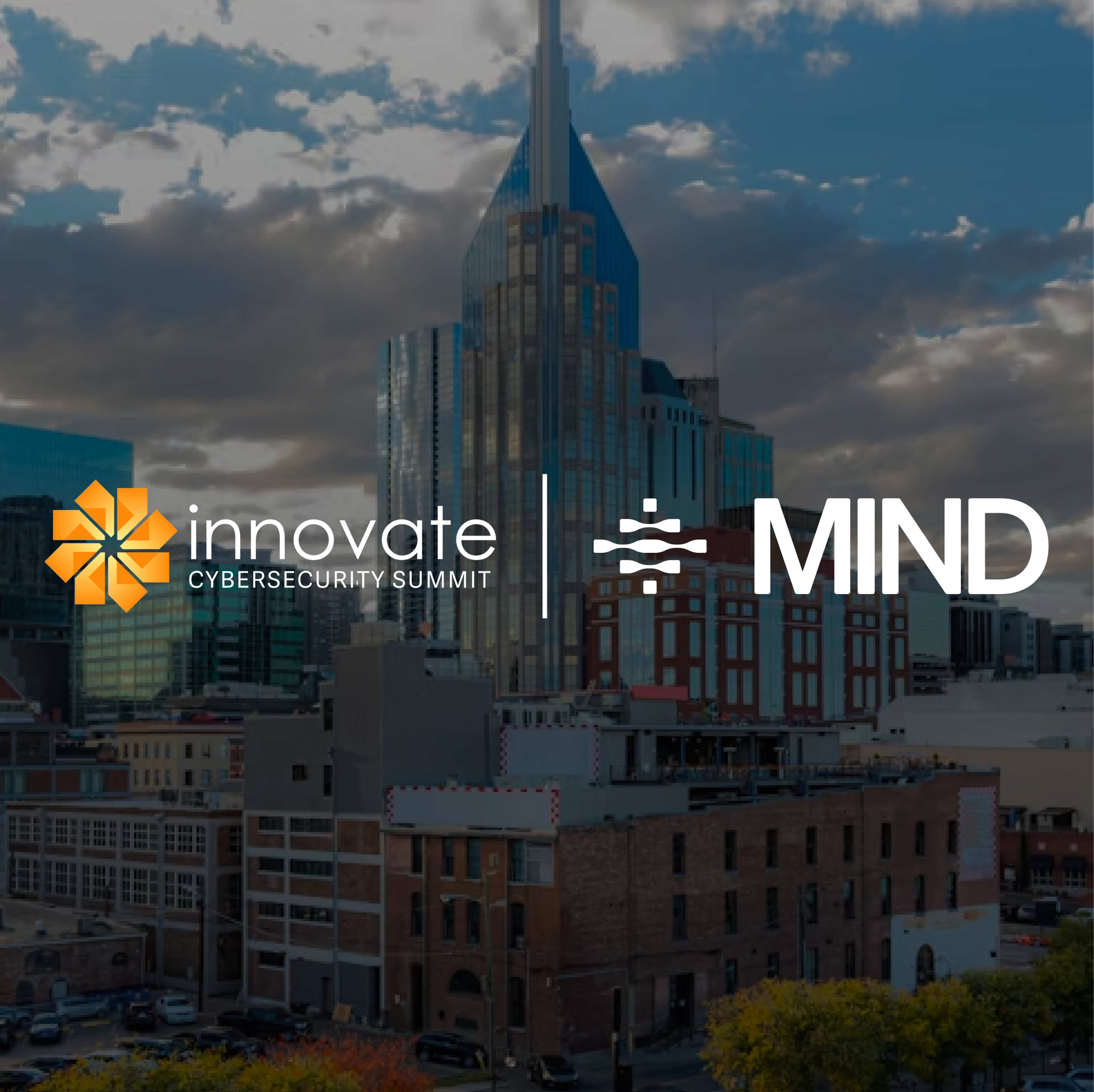 Innovate Cybersecurity Summit in Nashville sponsored by MIND