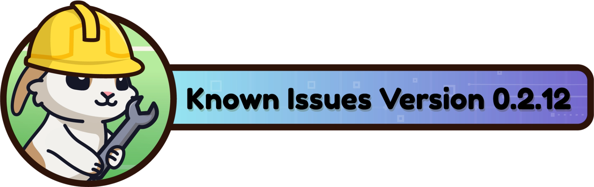 Known Issues Version 0.2.12