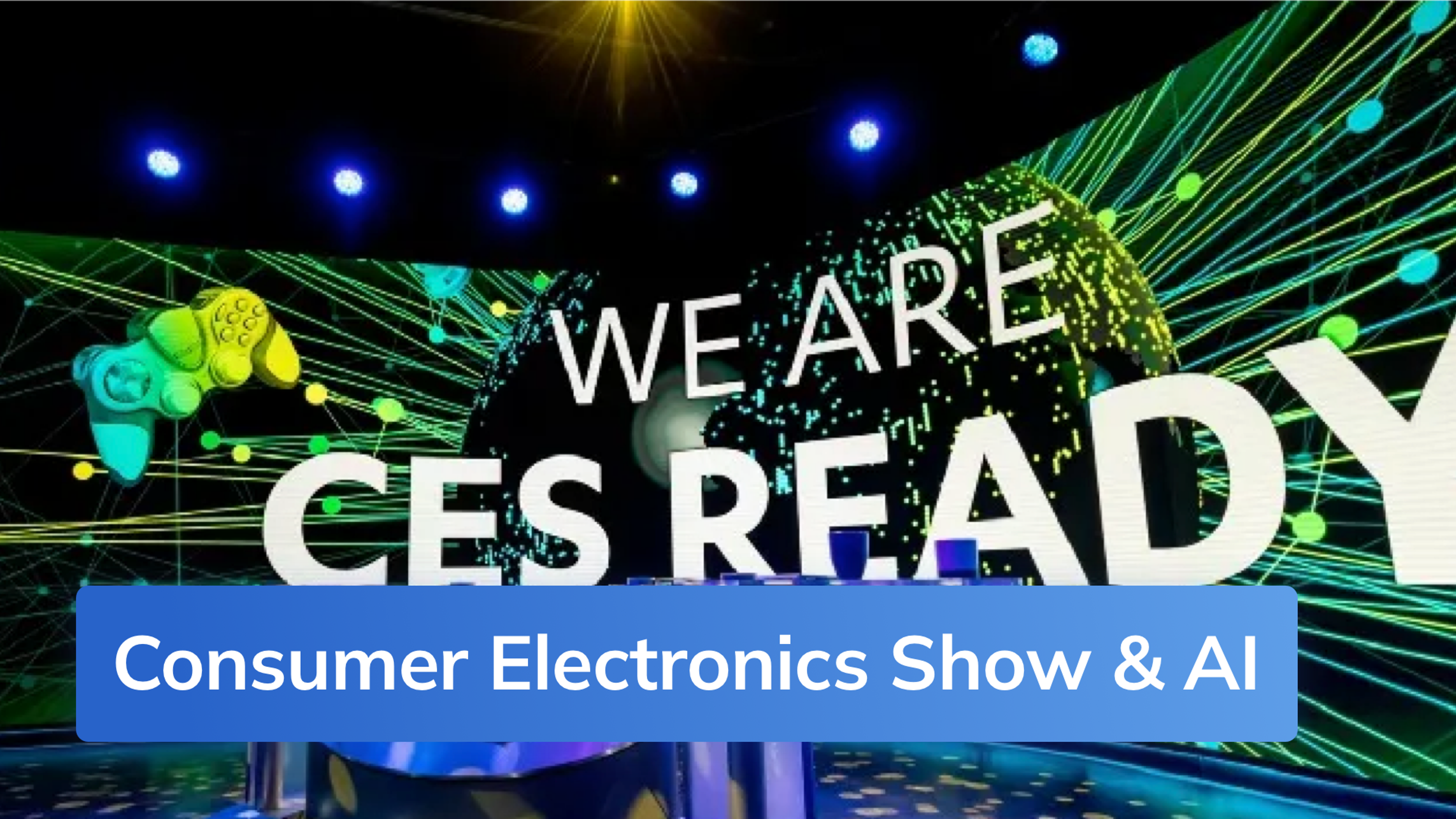 Thumbnail for Consumer Electronics Show & AI