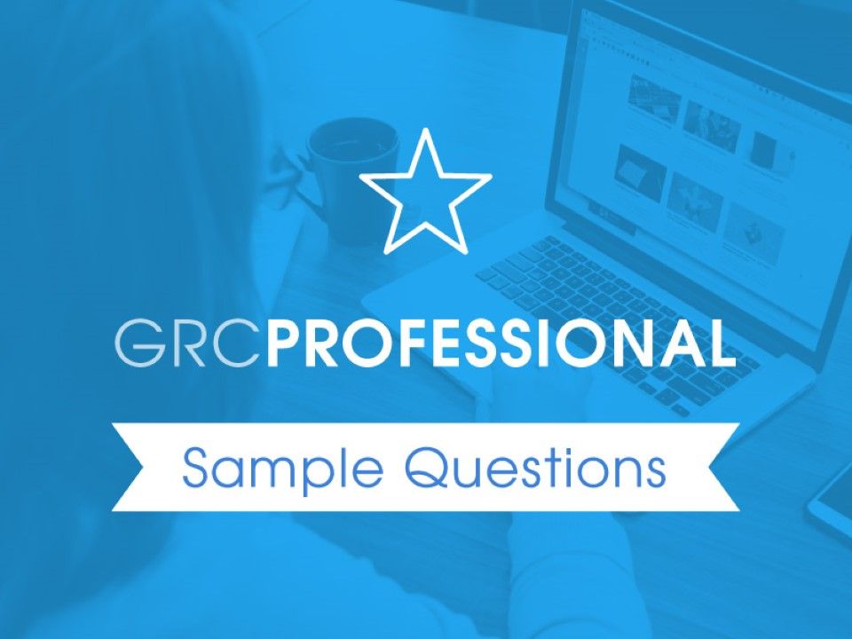Sample Questions for GRC Professional (GRCP) Certification Exam OCEG