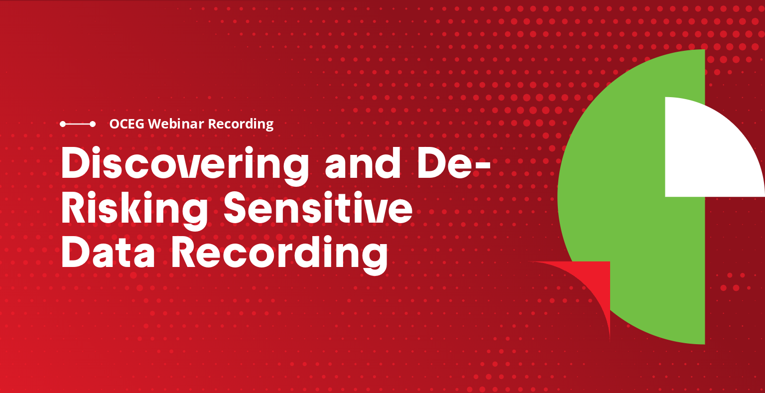 Discovering and De-Risking Sensitive Data Recording - OCEG