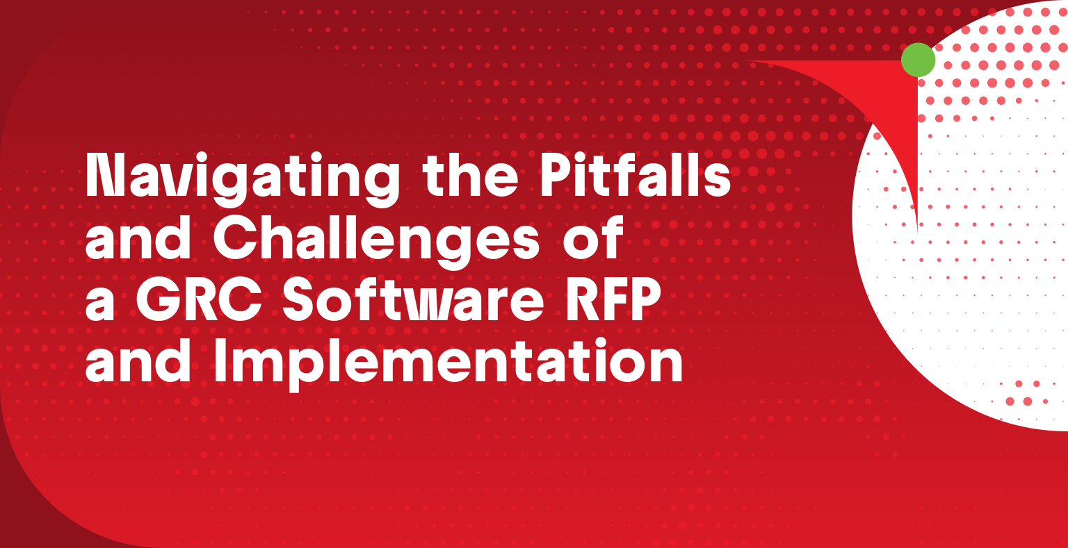 Navigating The Pitfalls And Challenges Of A GRC Software RFP And