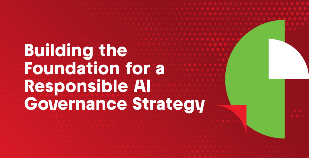 Building the Foundation for a Responsible AI Governance Strategy - OCEG