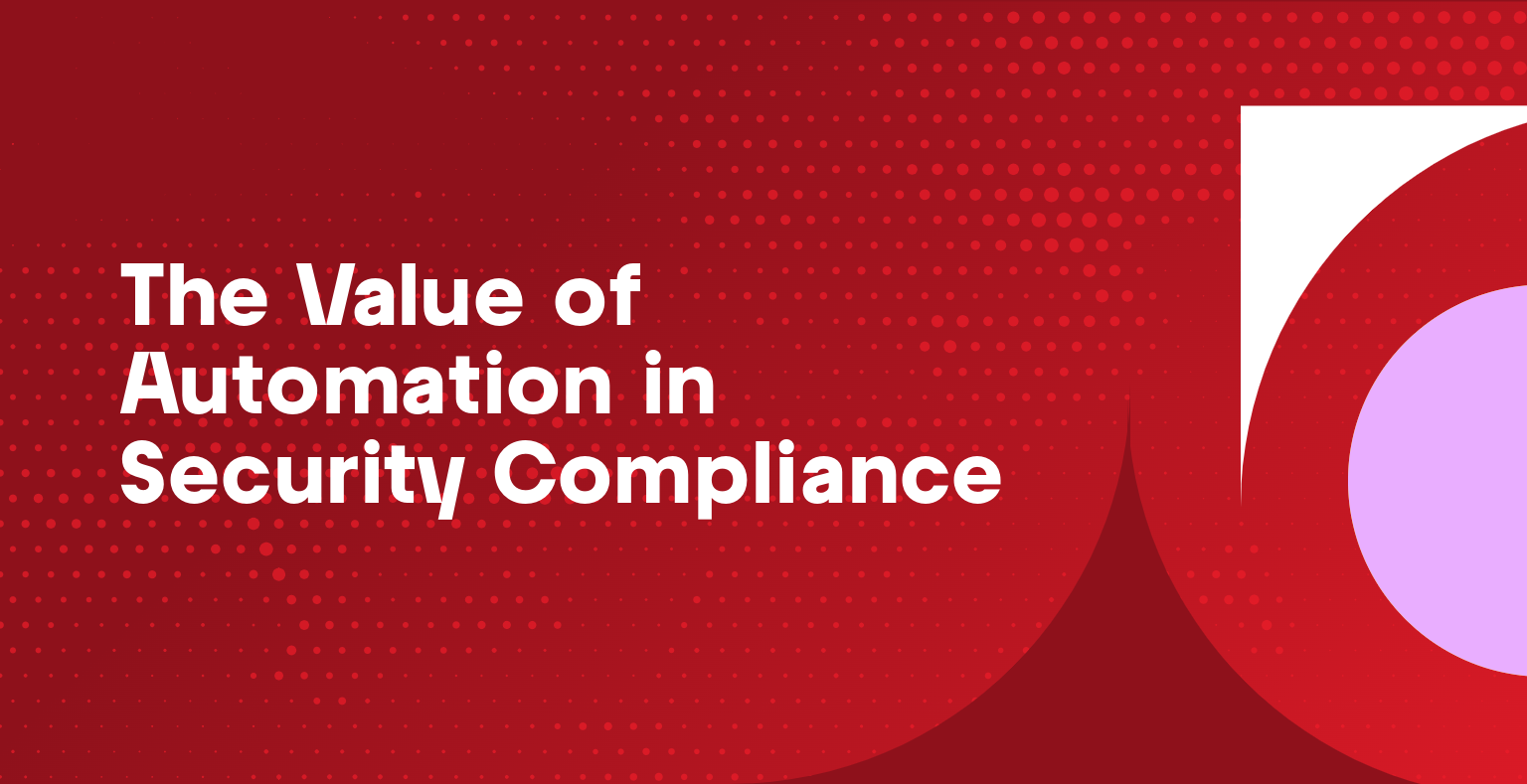 The Value of Automation in Security Compliance OCEG