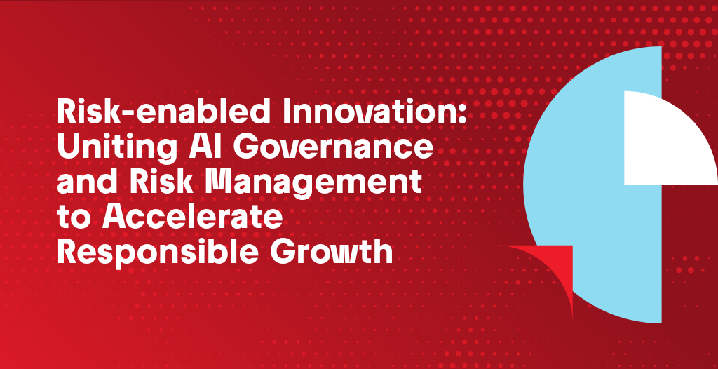 Risk Management Innovation Risk-enabled Innovation: Uniting AI Governance and Risk Management to ...