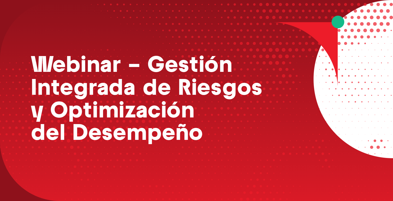 Webinar – Gestión Integrada de Riesgos y Optimización del Desempeño - OCEG