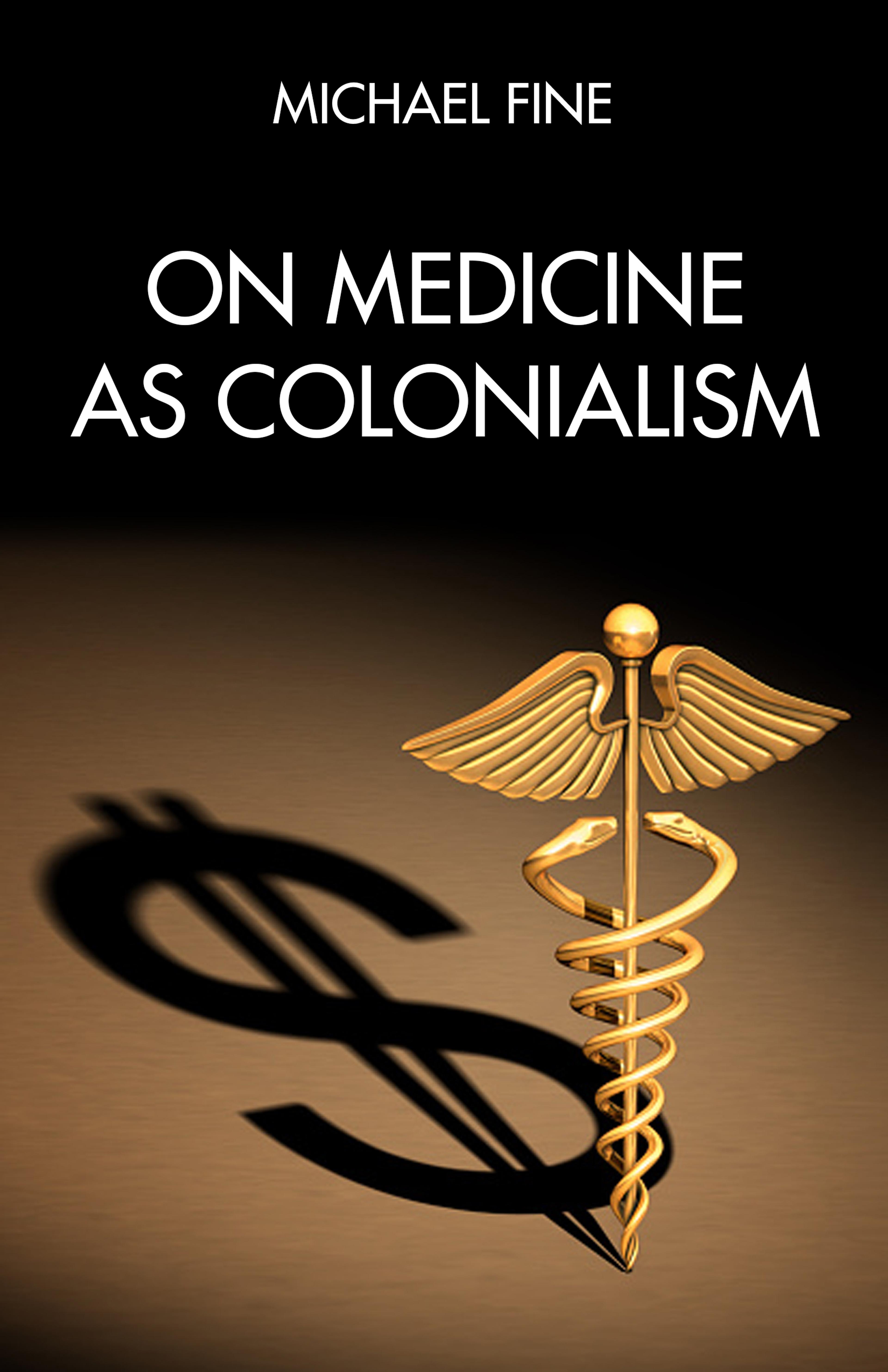 Cover of book titled On Medicine as Colonialism