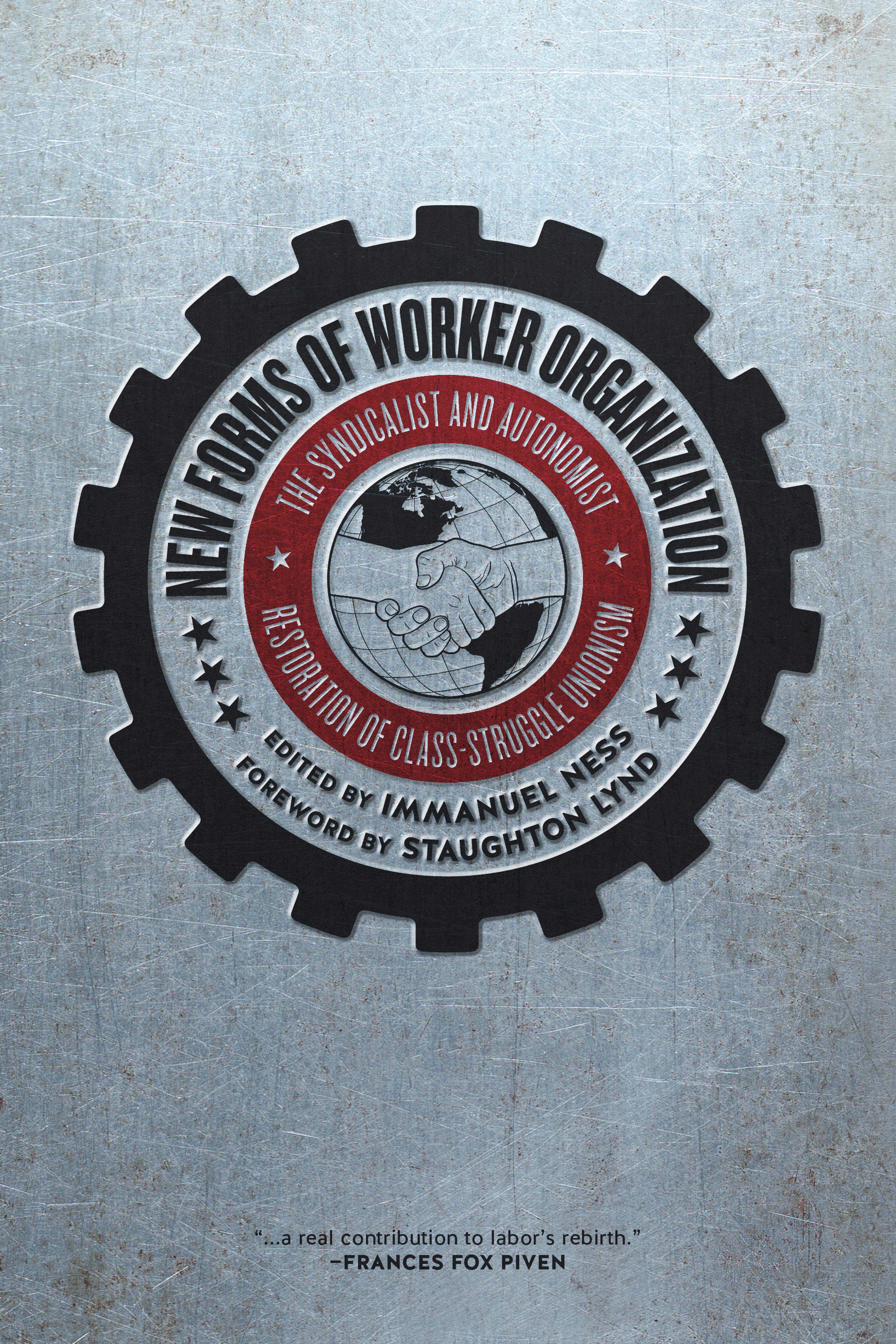 Cover of book titled New Forms of Worker Organization: The Syndicalist and Autonomist Restoration of Class Struggle Unionism