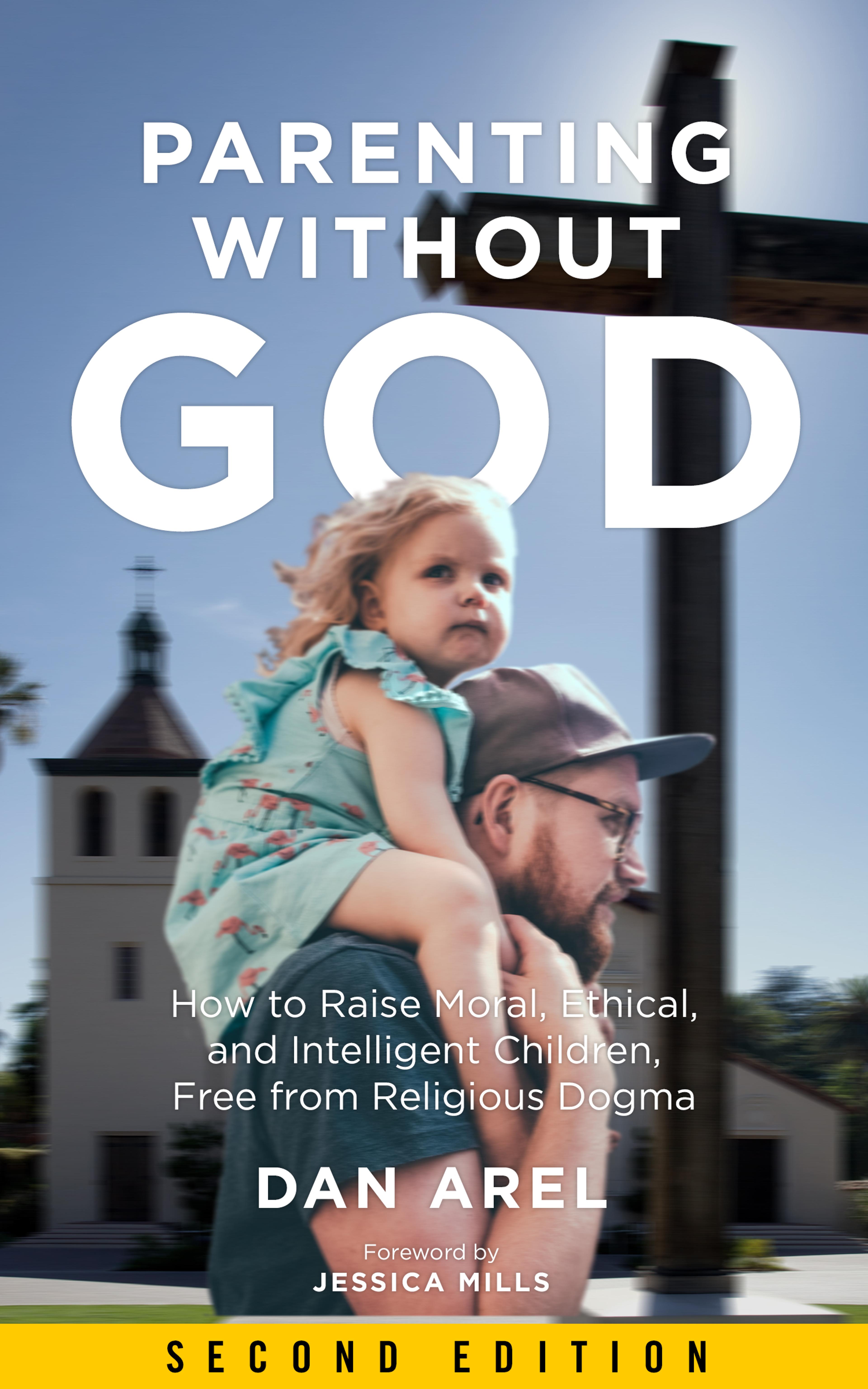 Cover of book titled Parenting without God: How to Raise Moral, Ethical, and Intelligent Children, Free from Religious Dogma