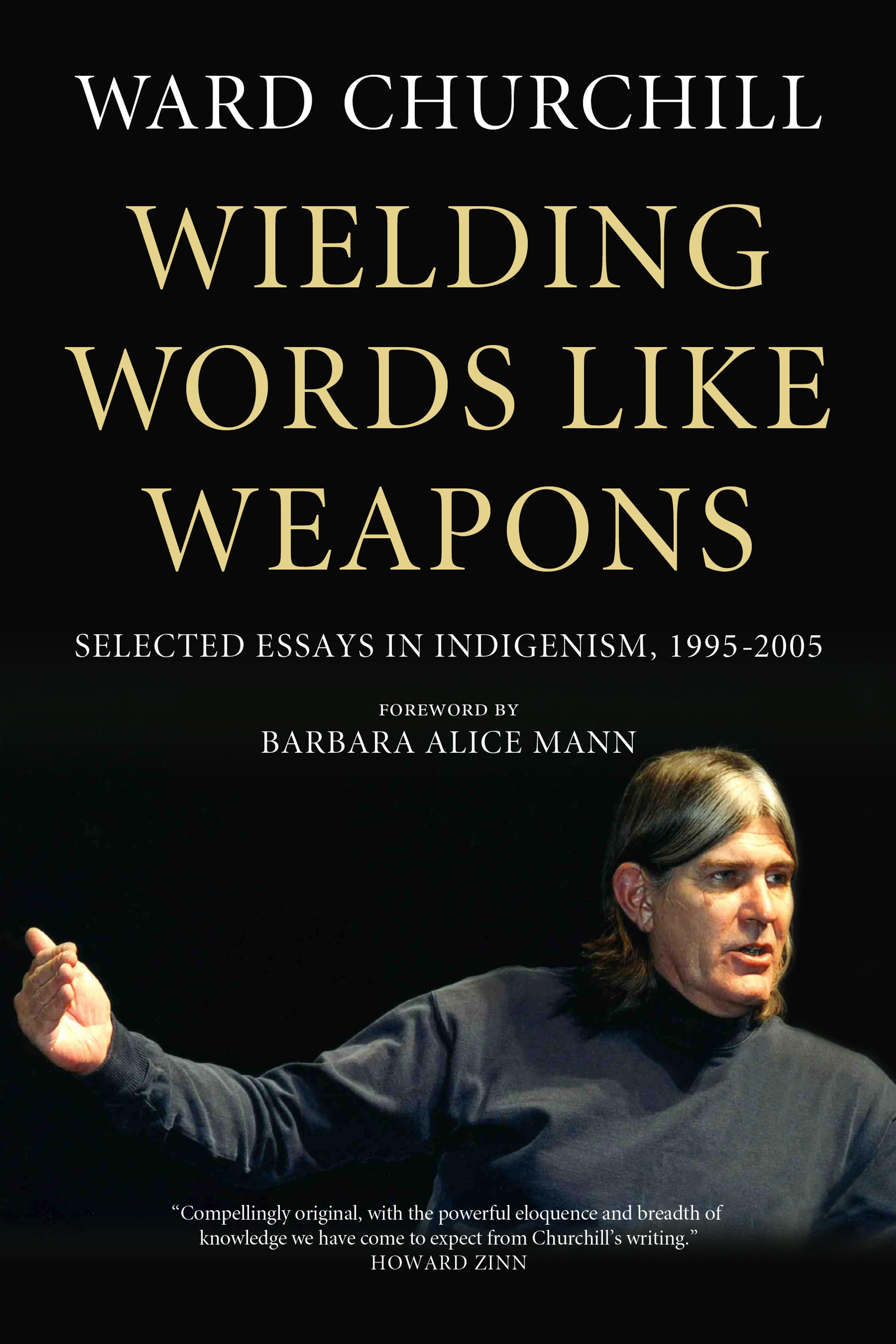 Cover of book titled Wielding Words like Weapons: Selected Essays in Indigenism, 1995–2005