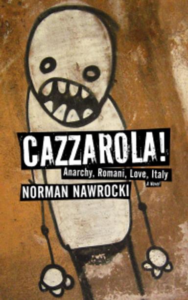 Cover of book titled Cazzarola!: Anarchy, Romani, Love, Italy (A Novel)