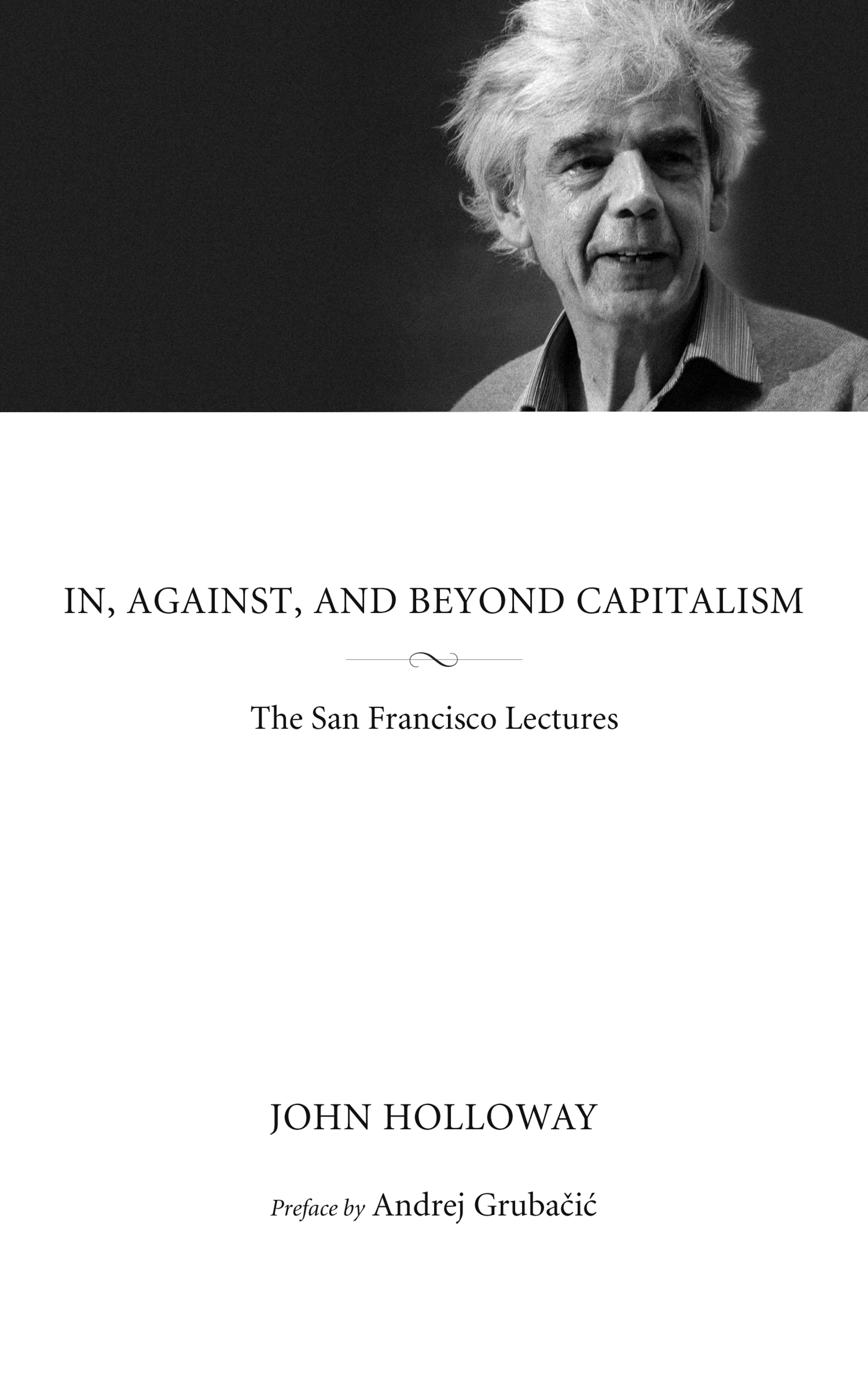 Cover of book titled In, Against, and Beyond Capitalism: The San Francisco Lectures