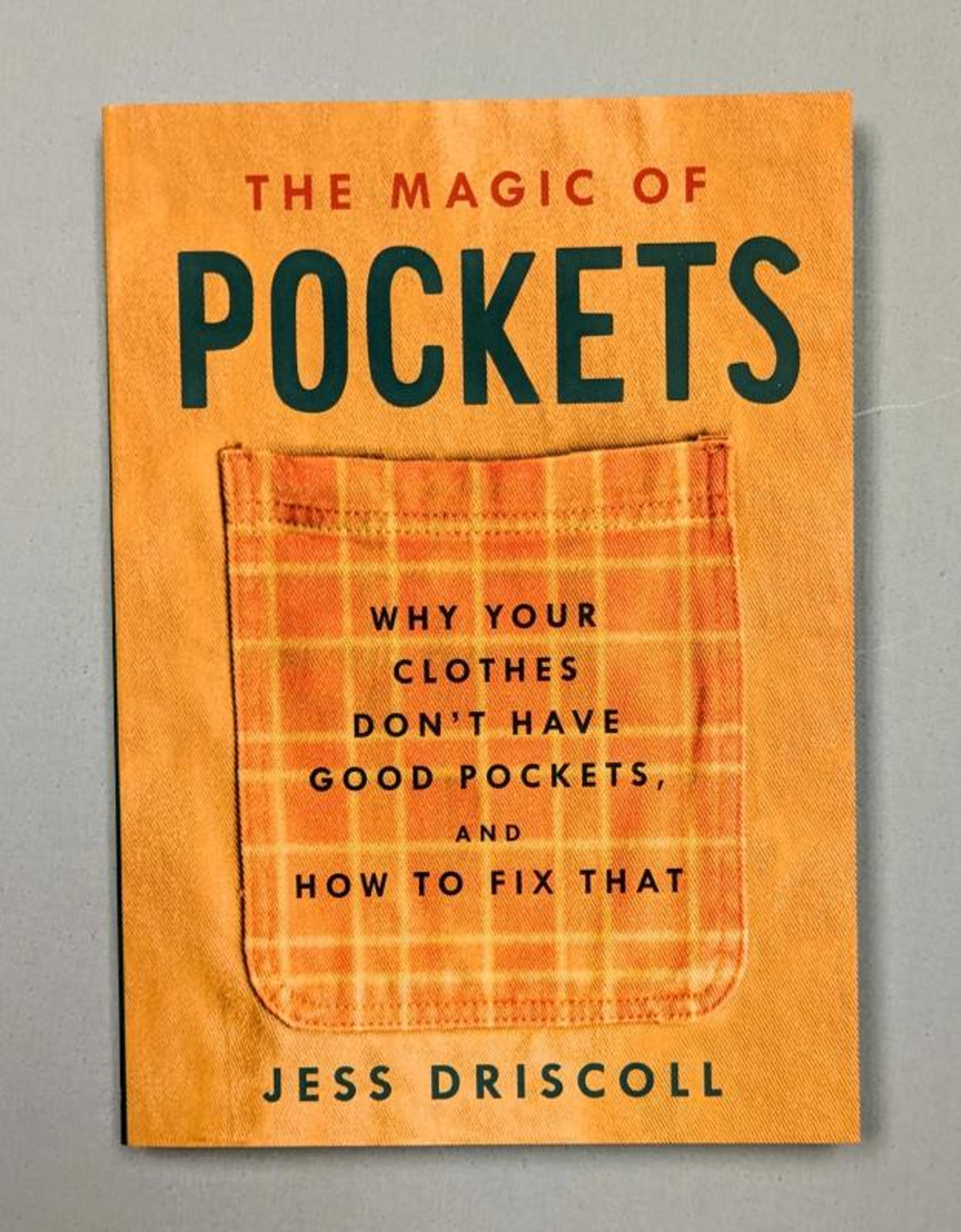 Cover of book titled The Magic of Pockets: Why Your Clothes Don't Have Good Pockets and How to Fix That