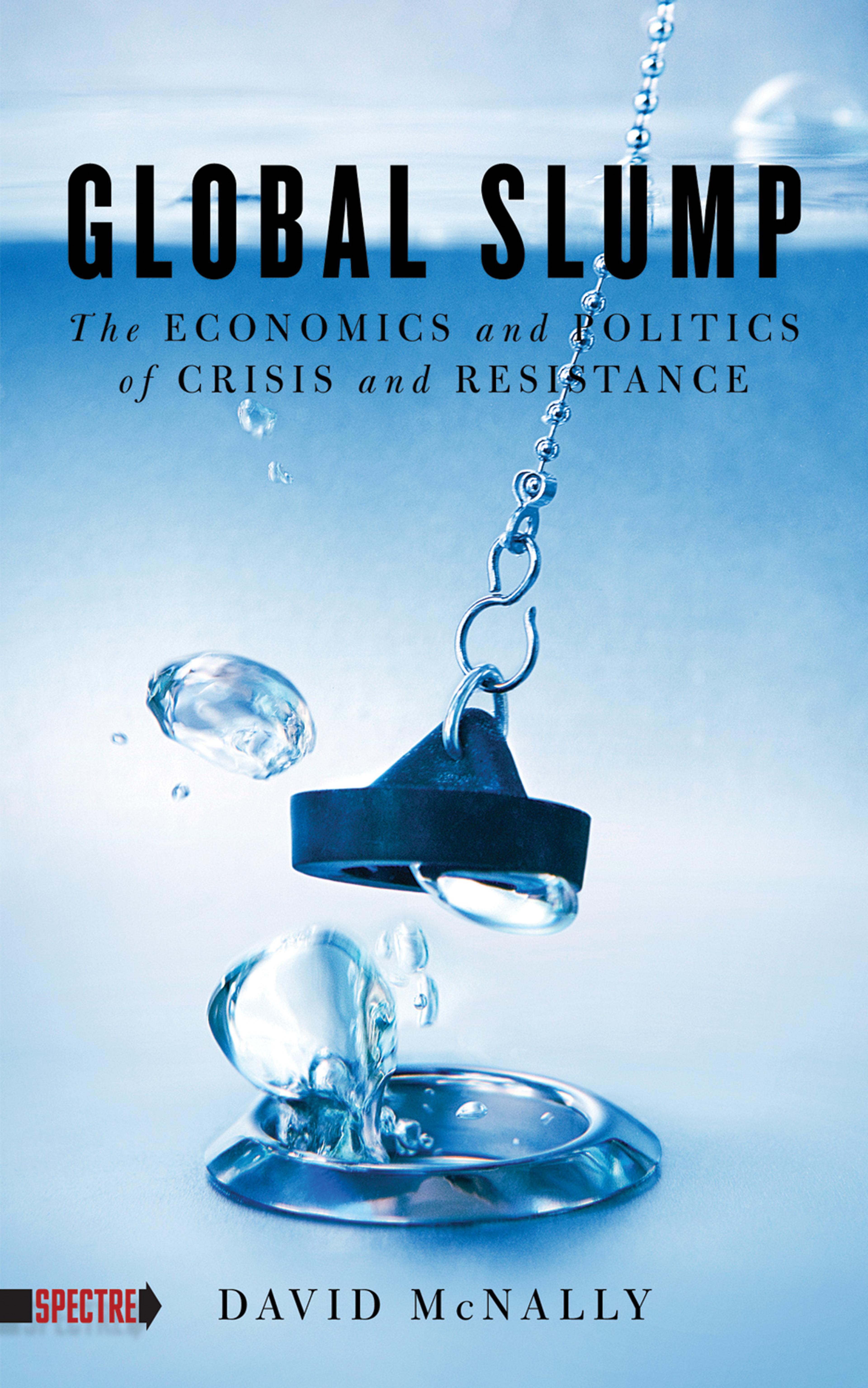 Cover of book titled Global Slump: The Economics and Politics of Crisis and Resistance