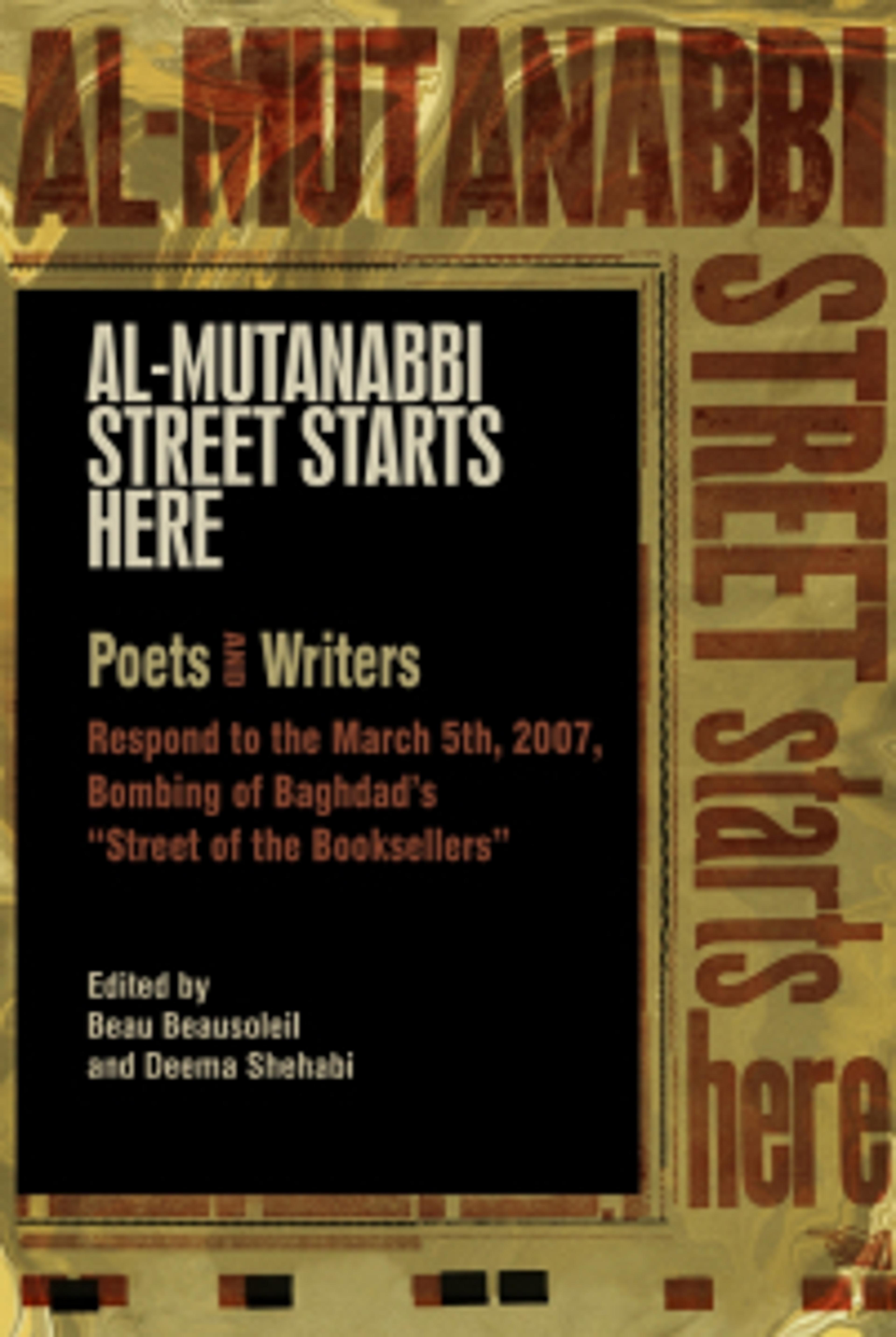 Cover of book titled Al-Mutanabbi Street Starts Here: Poets and Writers Respond to the March 5th, 2007, Bombing of Baghdad's "Street of the Booksellers"