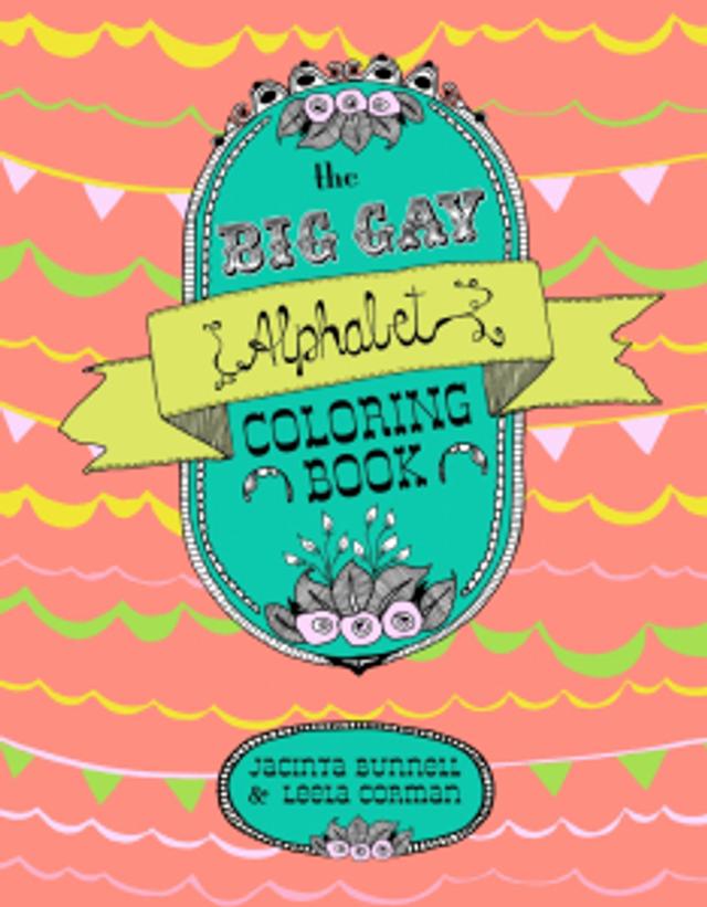Cover of book titled The Big Gay Alphabet Coloring Book