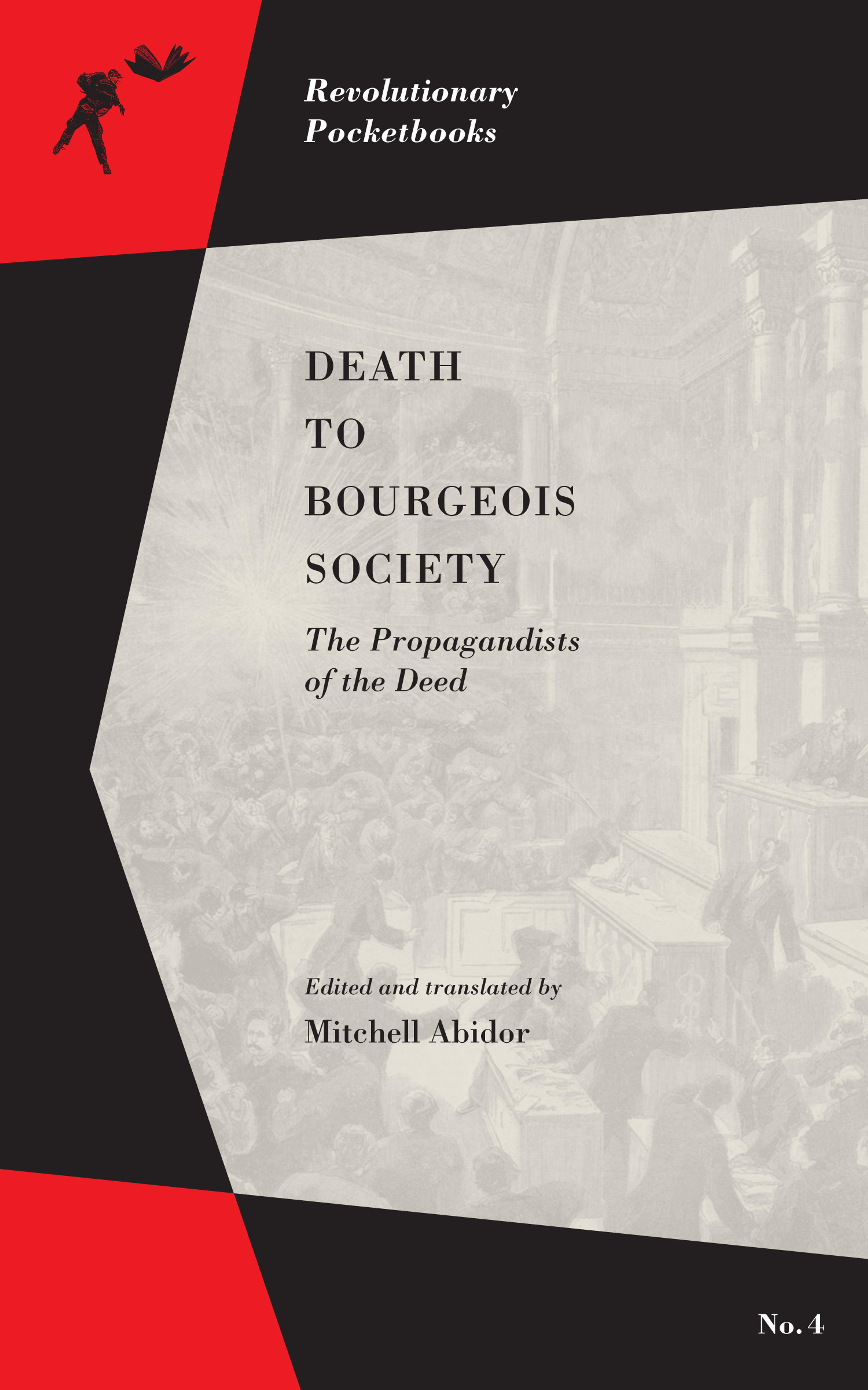 Cover of book titled Death to Bourgeois Society: The Propagandists of the Deed