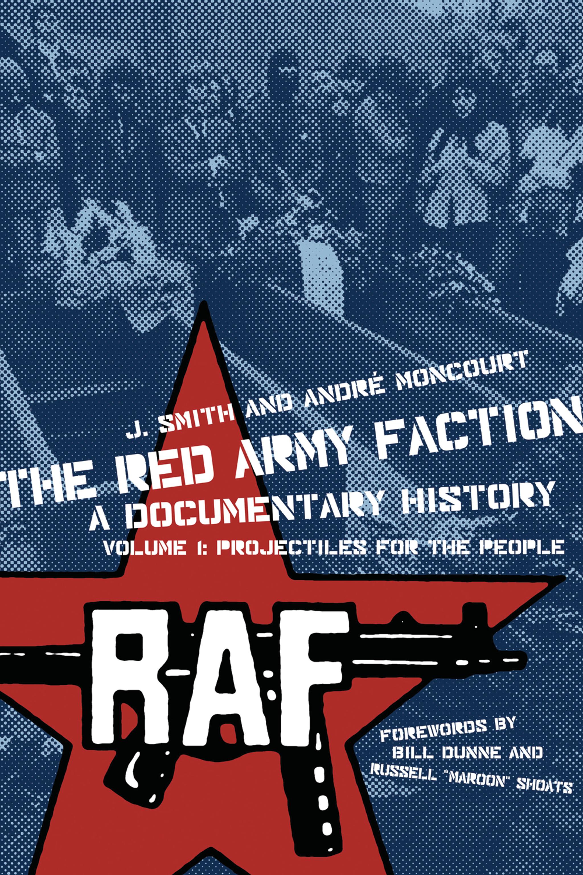 Cover of book titled Red Army Faction, A Documentary History: Volume 1: Projectiles for the People