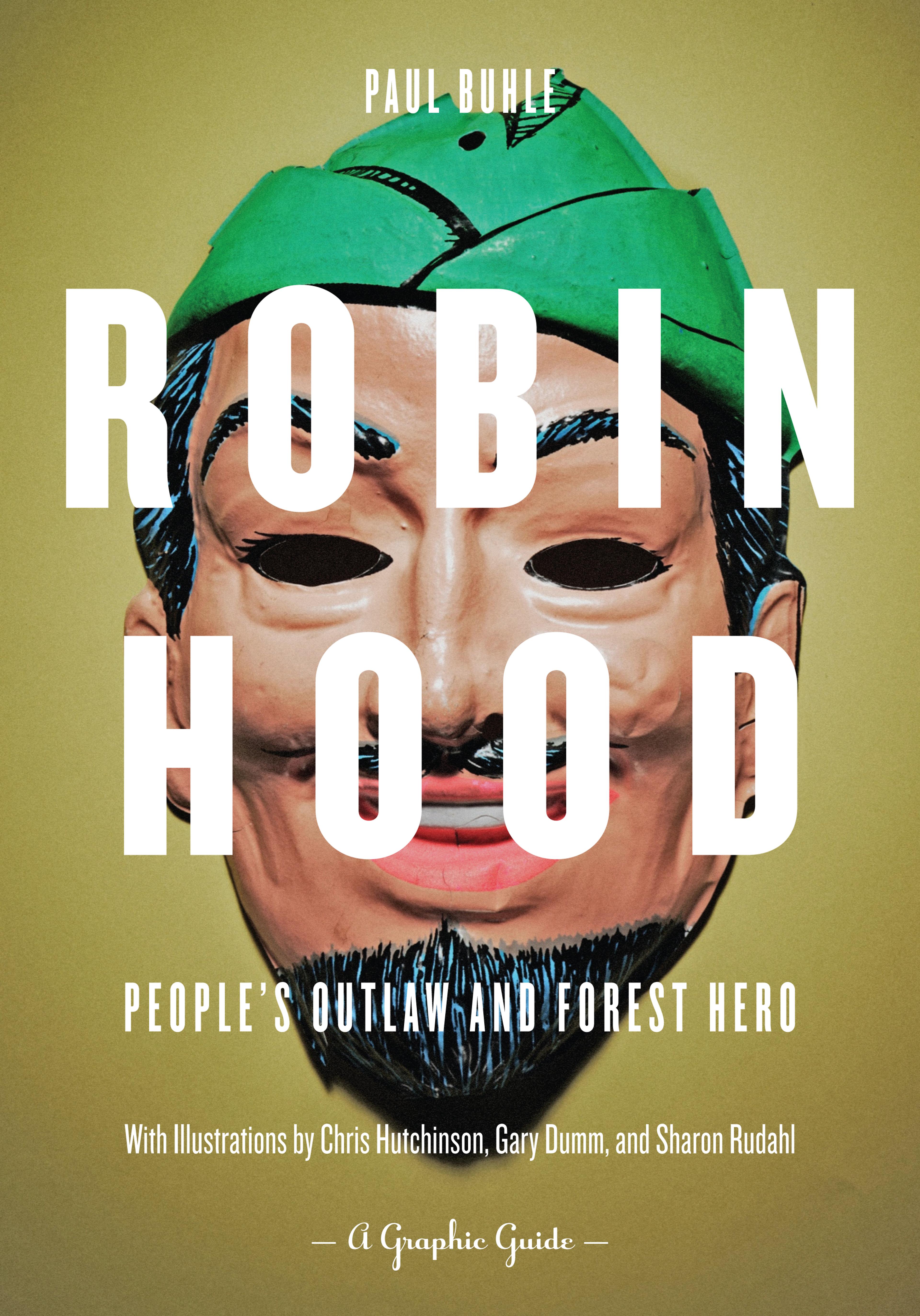 Cover of book titled Robin Hood: People's Outlaw and Forest Hero: A Graphic Guide