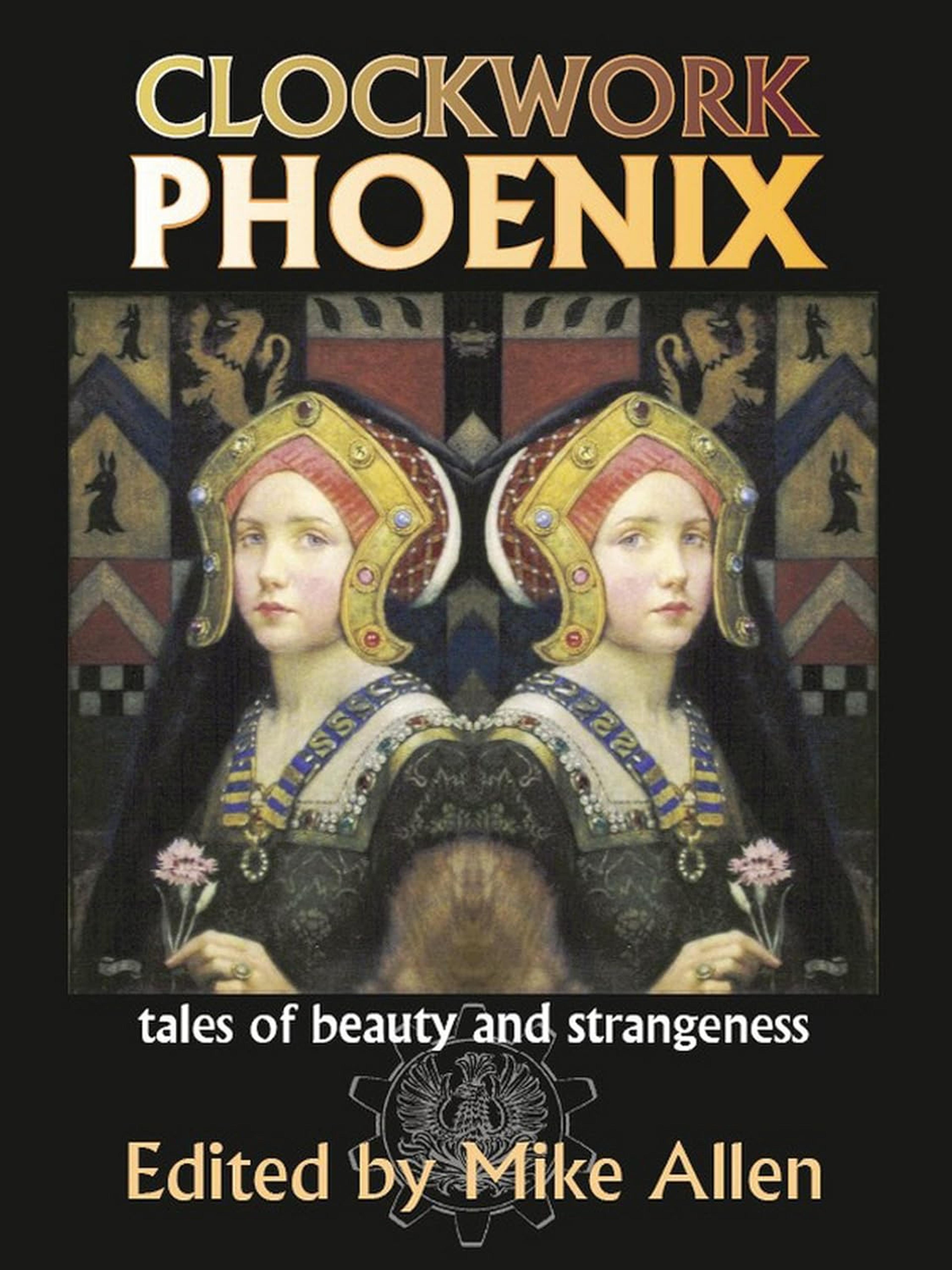 Cover of book titled Clockwork Phoenix 1: Tales of Beauty and Strangeness