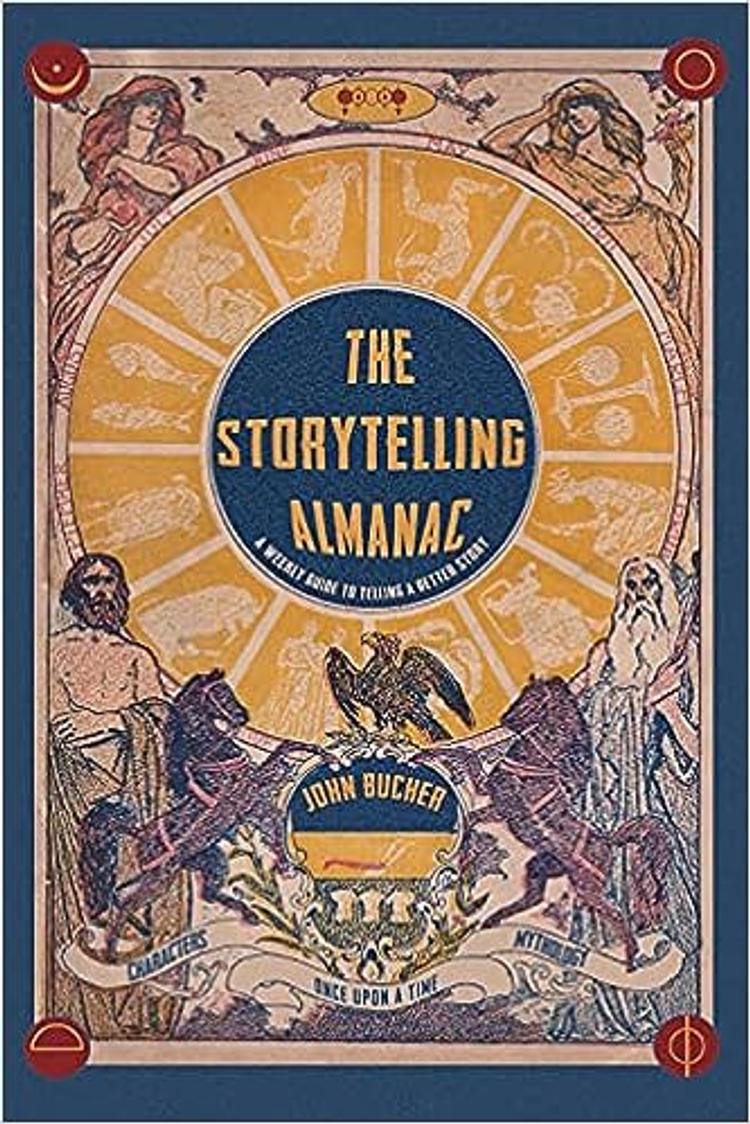Cover of book titled The Storytelling Almanac: A Weekly Guide To Telling A Better Story 