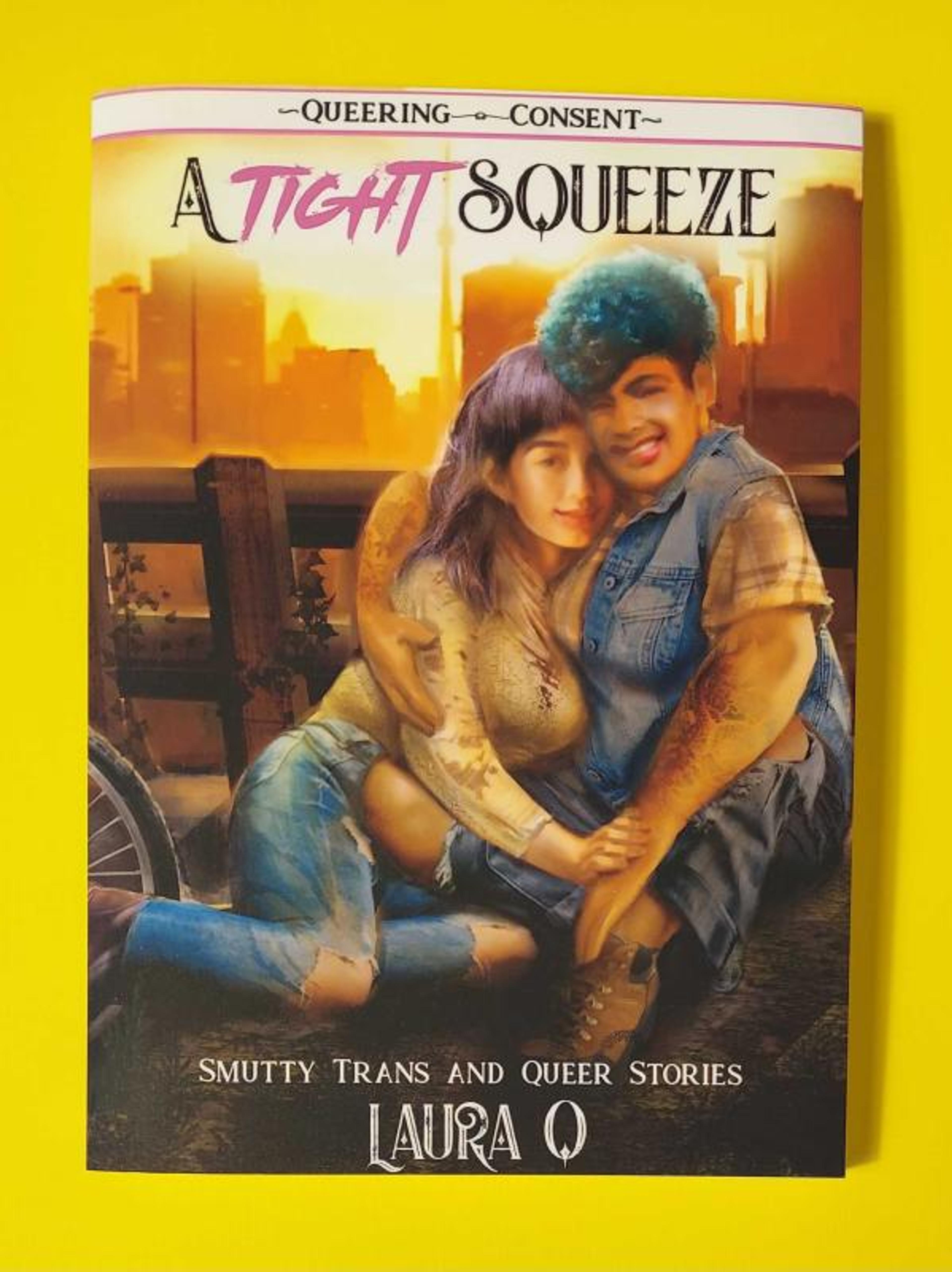 Cover of book titled A Tight Squeeze: Smutty Trans and Queer Stories (Queering Consent)