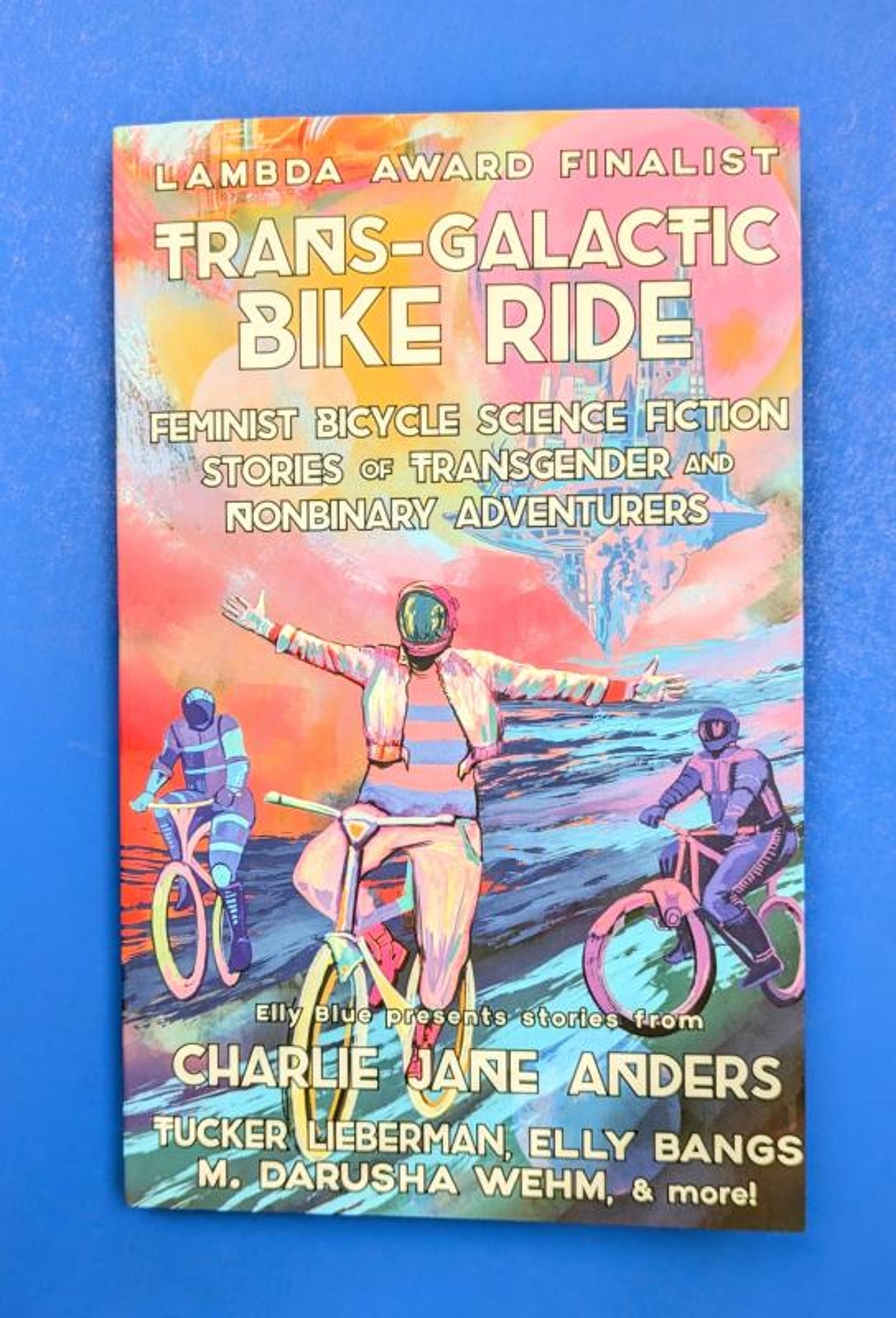 Cover of book titled Trans-Galactic Bike Ride: Feminist Bicycle Science Fiction Stories of Transgender and Nonbinary Adventurers