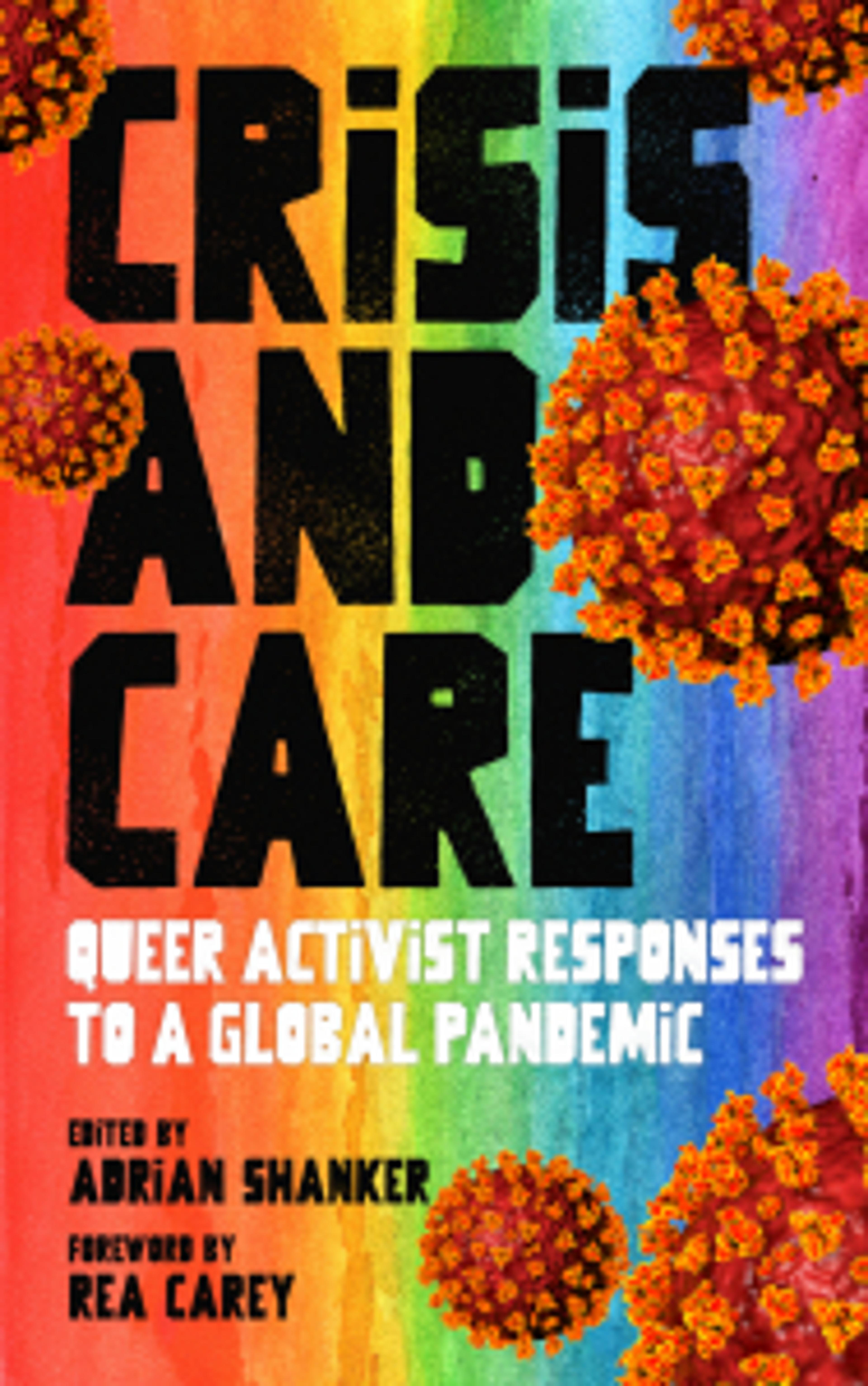 Cover of book titled Crisis and Care: Queer Activist Responses to a Global Pandemic