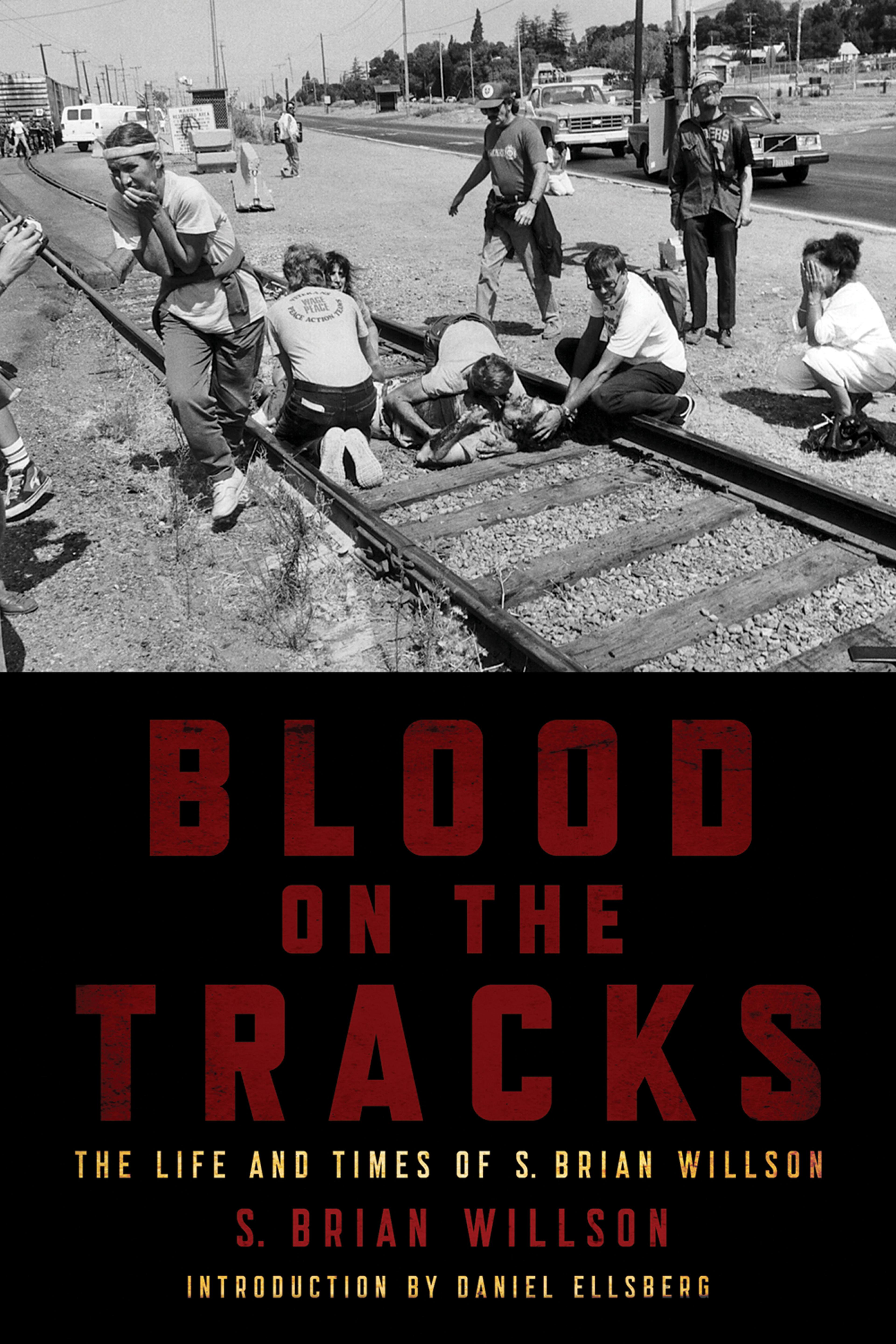 Cover of book titled Blood on the Tracks: The Lifea nd Times of S. Brian Willson