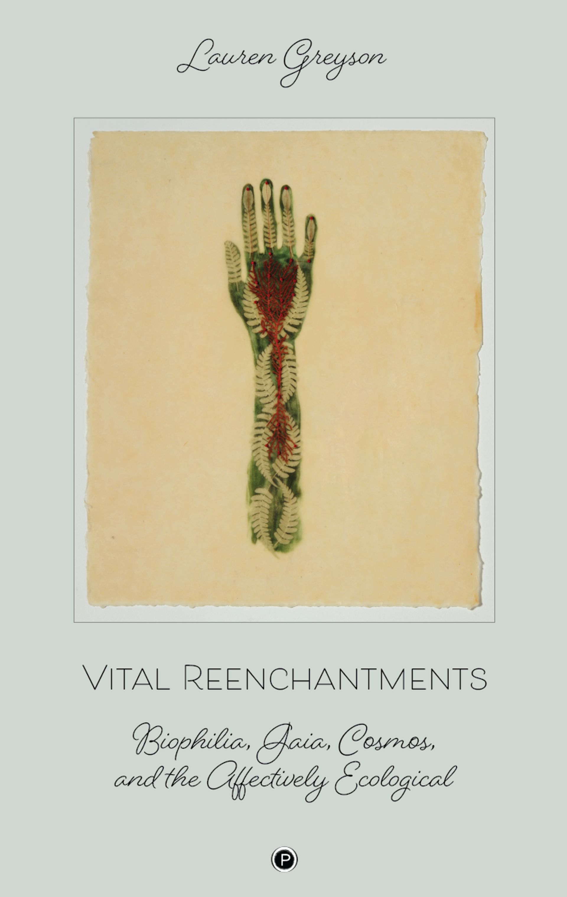 Cover of book titled Vital Reenchantments: Biophilia, Gaia, Cosmos, and the Affectively Ecological