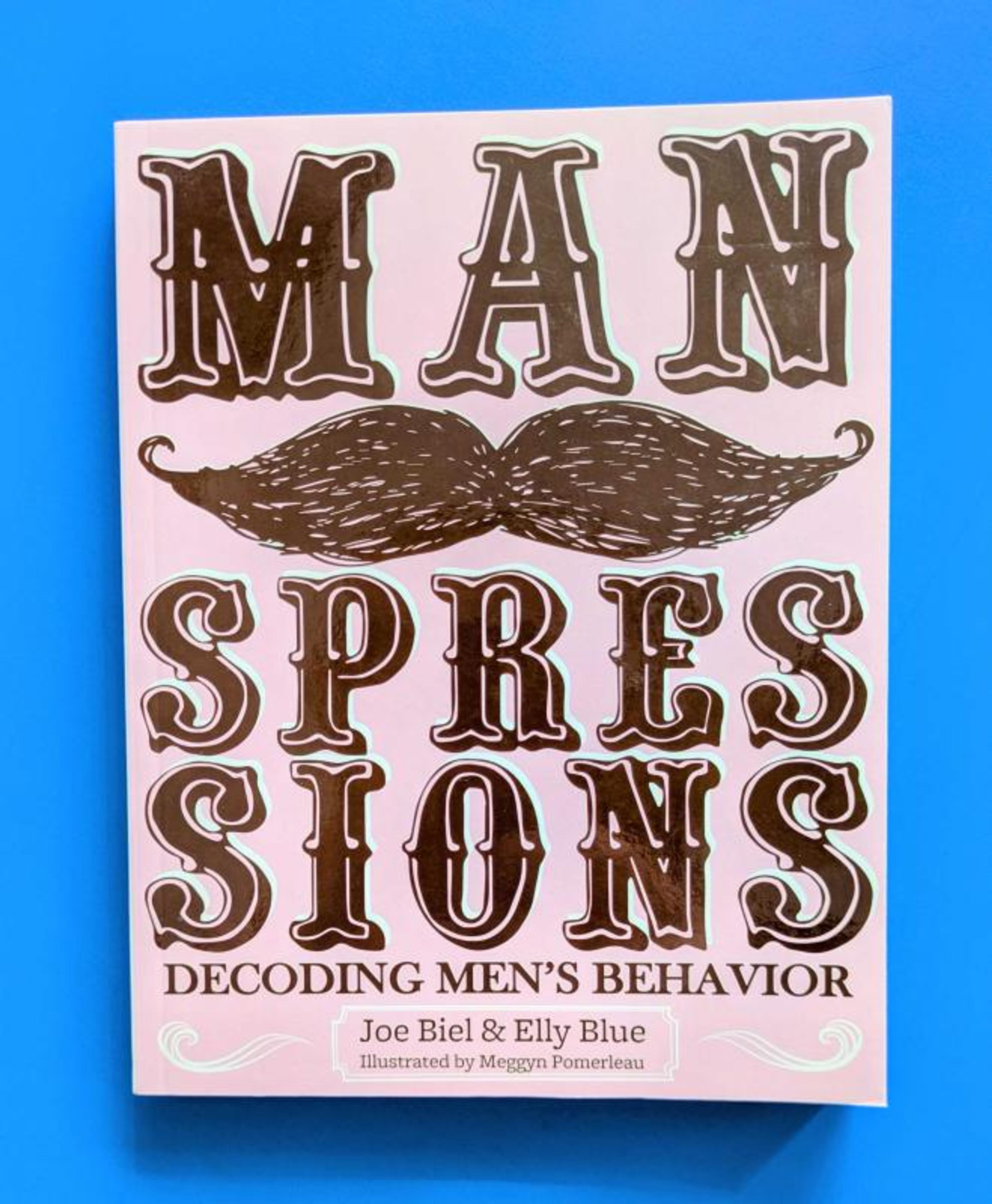 Cover of book titled Manspressions: Decoding Men's Behavior