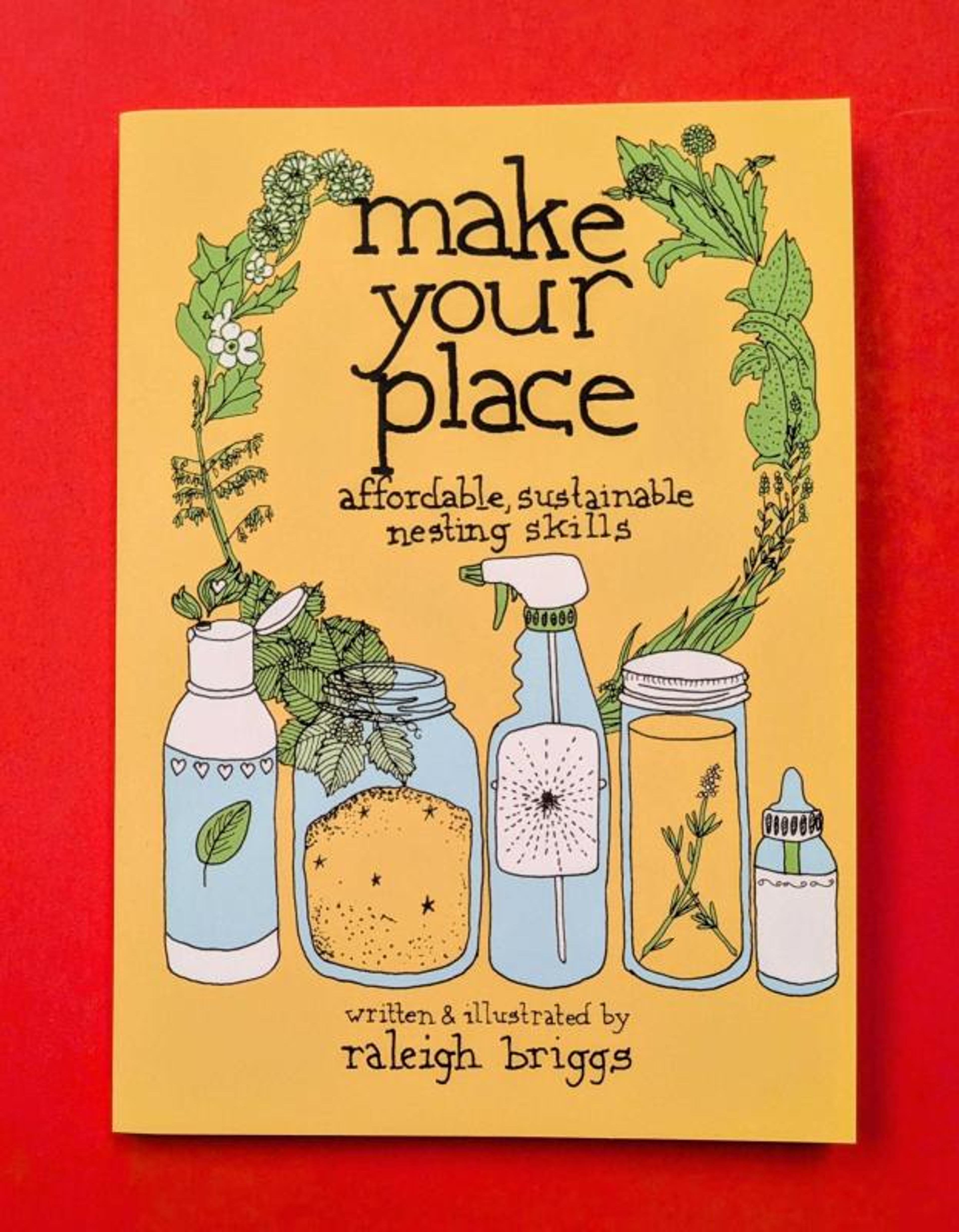 Cover of book titled Make Your Place: Affordable, Sustainable Nesting Skills