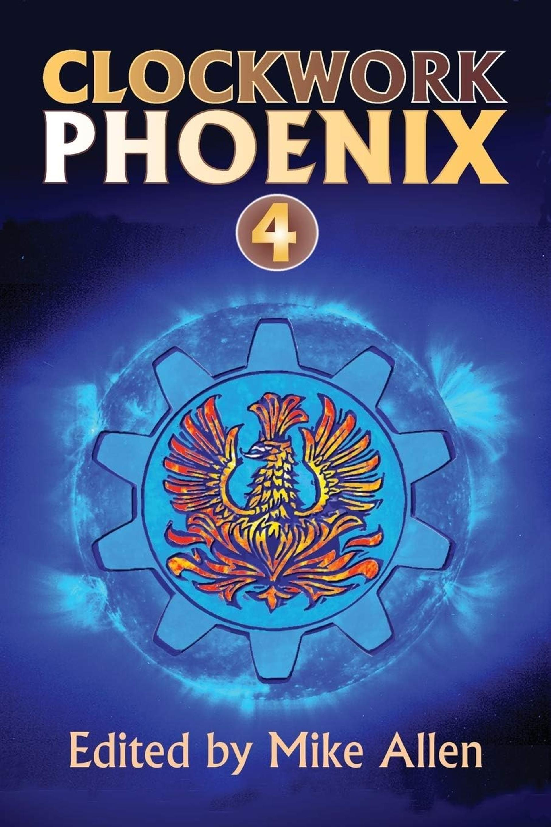 Cover of book titled CLOCKWORK PHOENIX 4