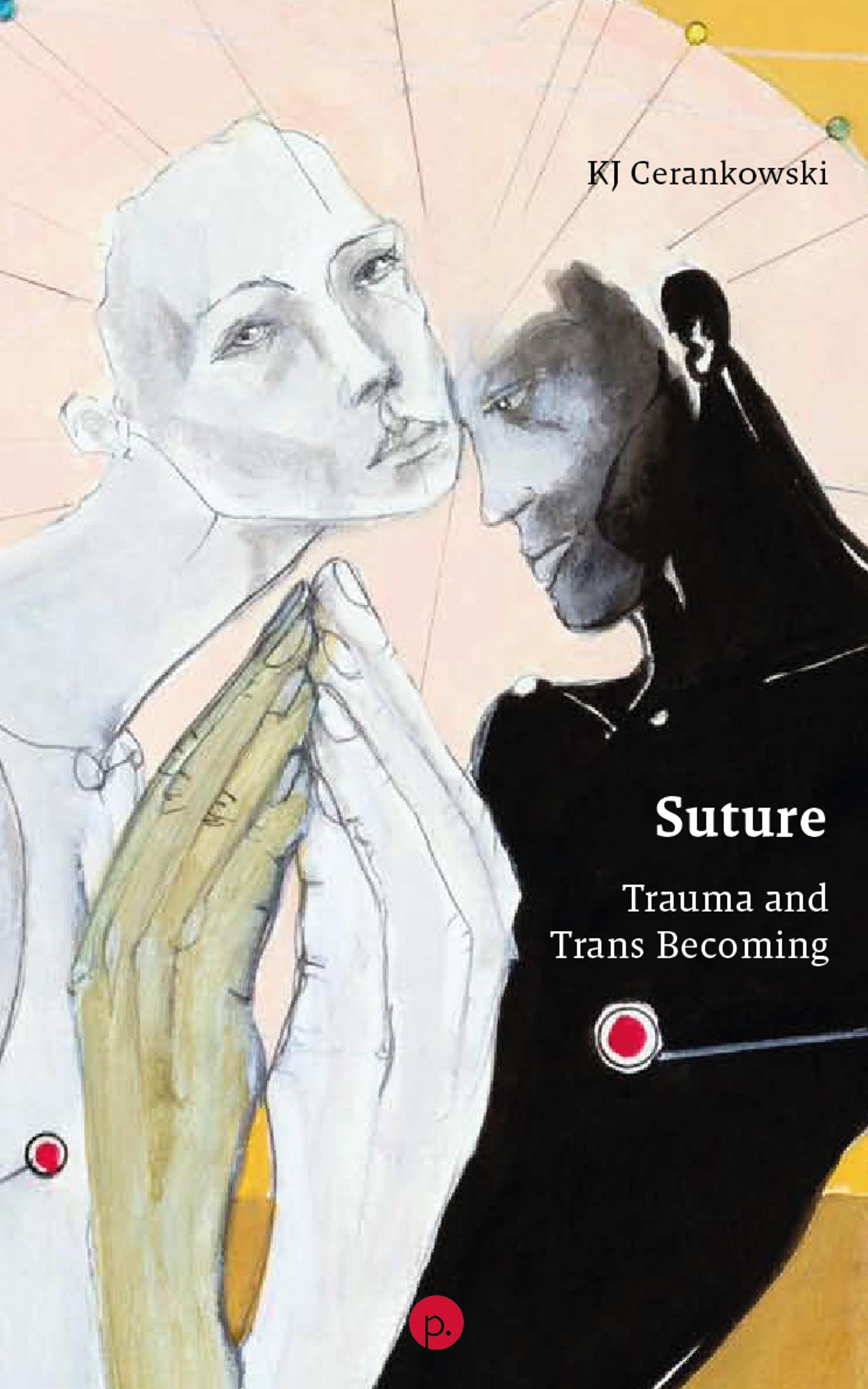 Cover of book titled Suture: Trauma and Trans Becoming