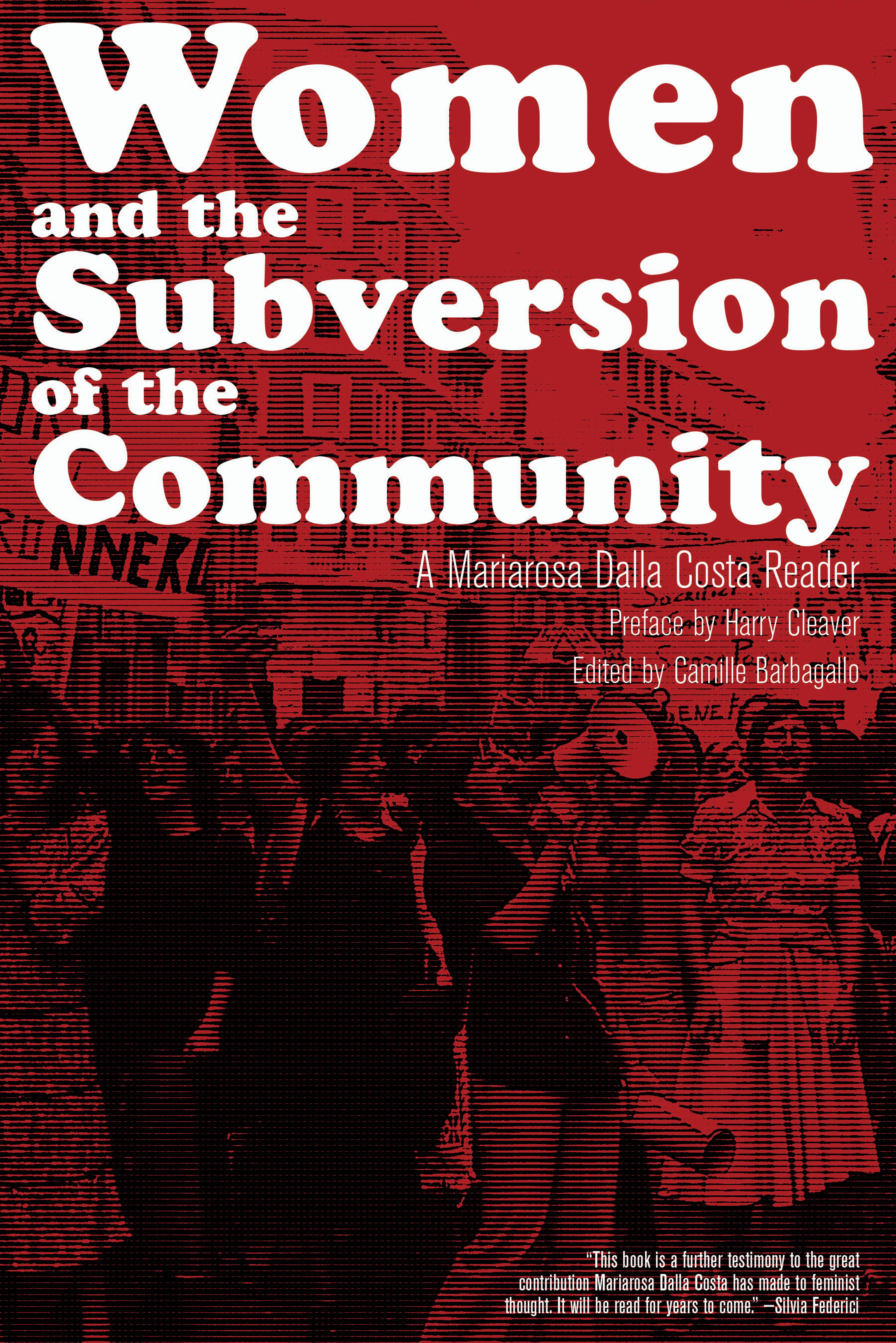 Cover of book titled Women and the Subversion of the Community: A Mariarosa Dalla Costa Reader